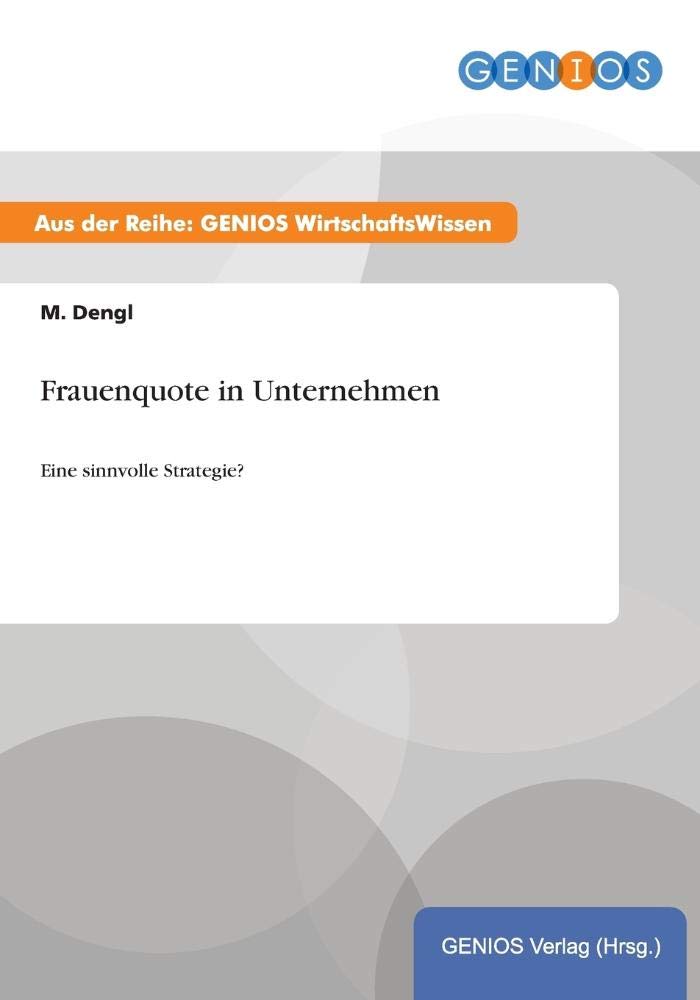Frauenquote in Unternehmen: Eine sinnvolle Strategie? Law