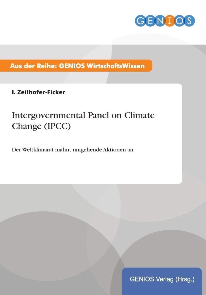 Intergovernmental Panel on Climate Change (IPCC): Der Weltklimarat mahnt umgehende Aktionen an Law
