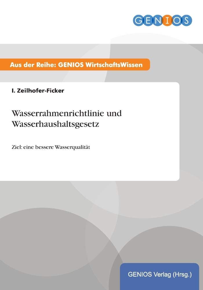 Wasserrahmenrichtlinie und Wasserhaushaltsgesetz: Ziel: eine bessere Wasserqualität Law
