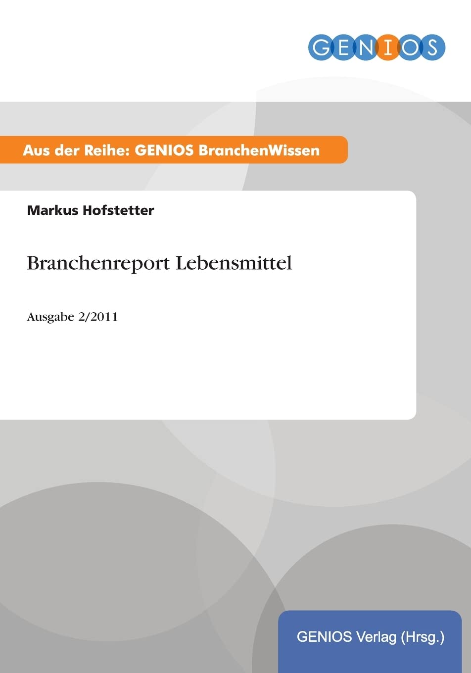Branchenreport Lebensmittel: Ausgabe 2/2011 Law