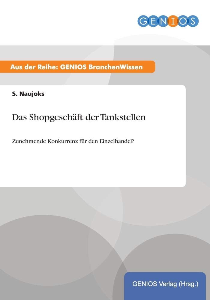 Das Shopgeschäft der Tankstellen: Zunehmende Konkurrenz für den Einzelhandel? Law
