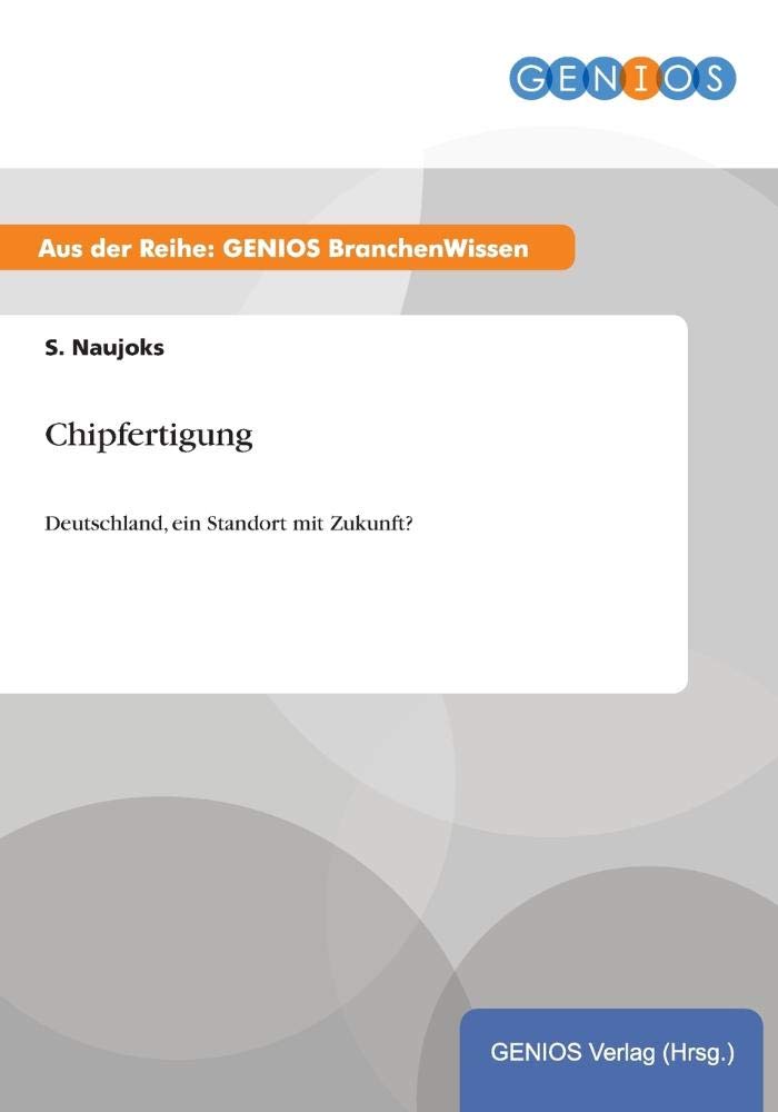 Chipfertigung: Deutschland, ein Standort mit Zukunft? Law