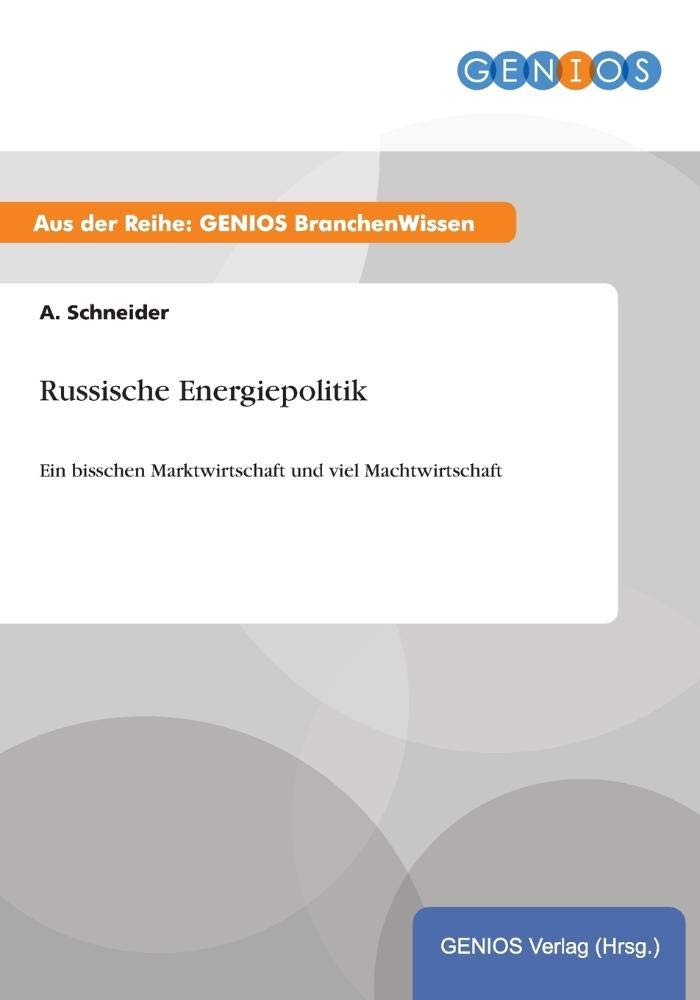 Russische Energiepolitik: Ein bisschen Marktwirtschaft und viel Machtwirtschaft Law
