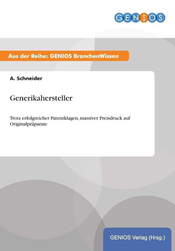 Generikahersteller: Trotz erfolgreicher Patentklagen, massiver Preisdruck auf Originalpräparate Law