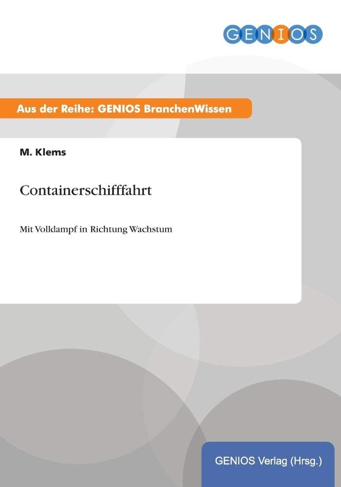 Containerschifffahrt: Mit Volldampf in Richtung Wachstum Law