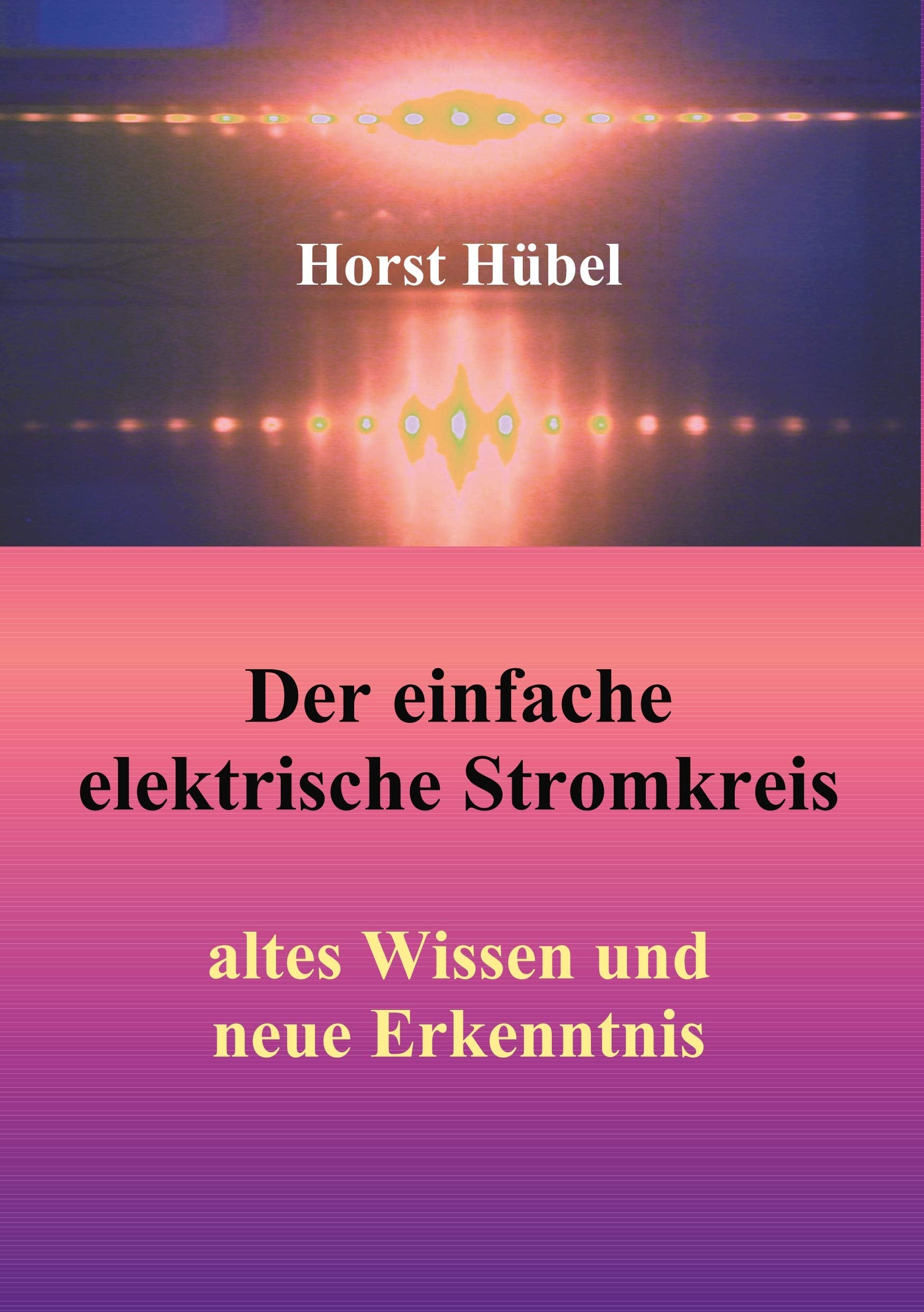 Der einfache elektrische Stromkreis: altes Wissen und neue Erkenntnis Natural Sciences