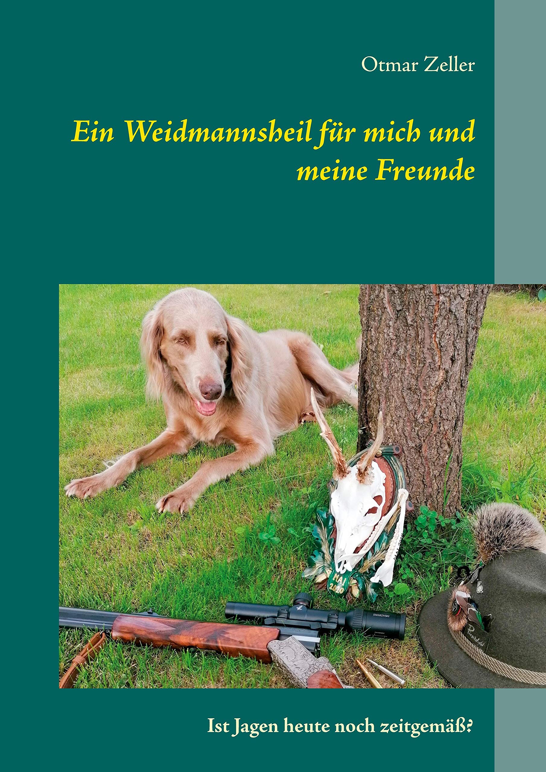 Ein Weidmannsheil für mich und meine Freunde: Ist Jagen heute noch zeitgemäß? Leisure & Fun