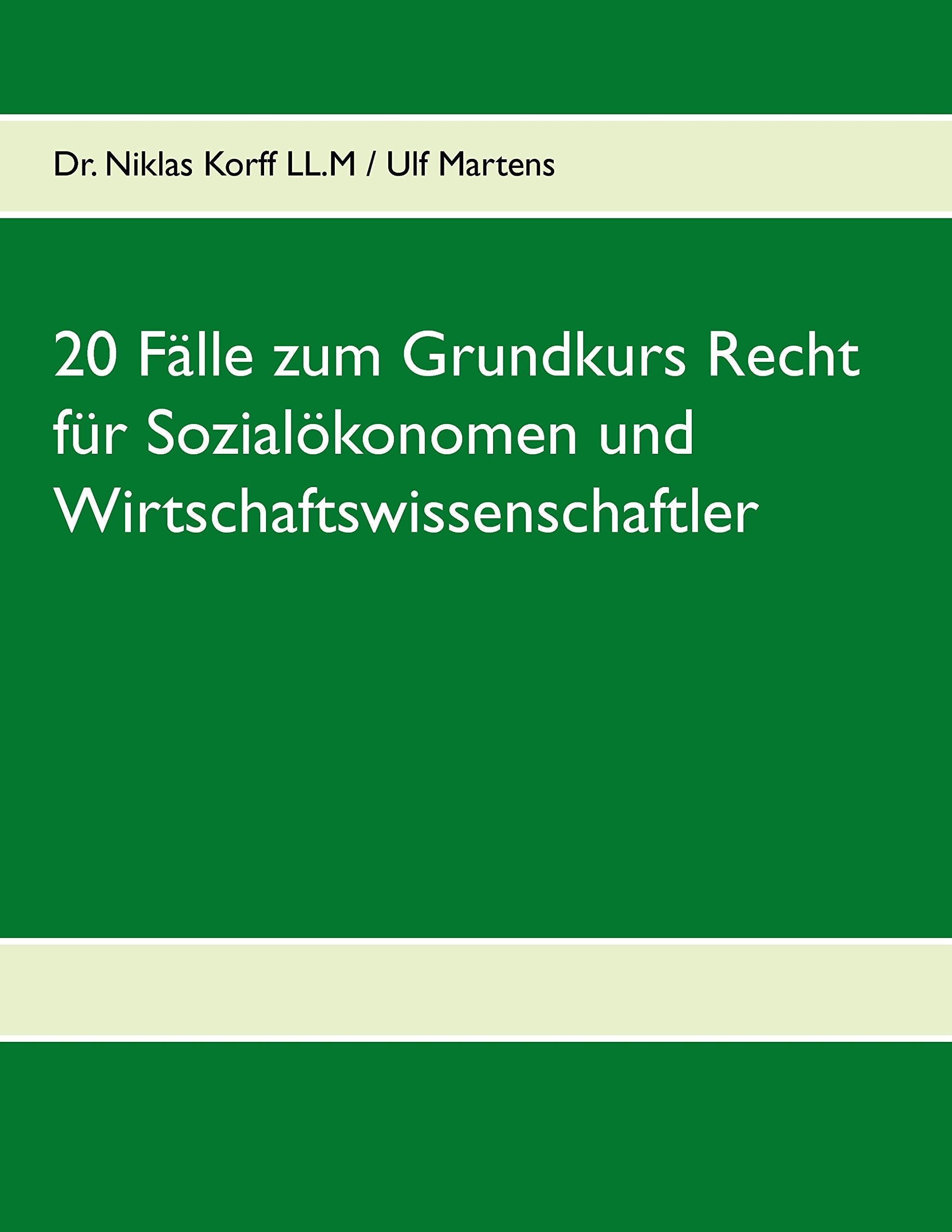 20 Fälle zum Grundkurs Recht für Sozialökonomen und Wirtschaftswissenschaftler book