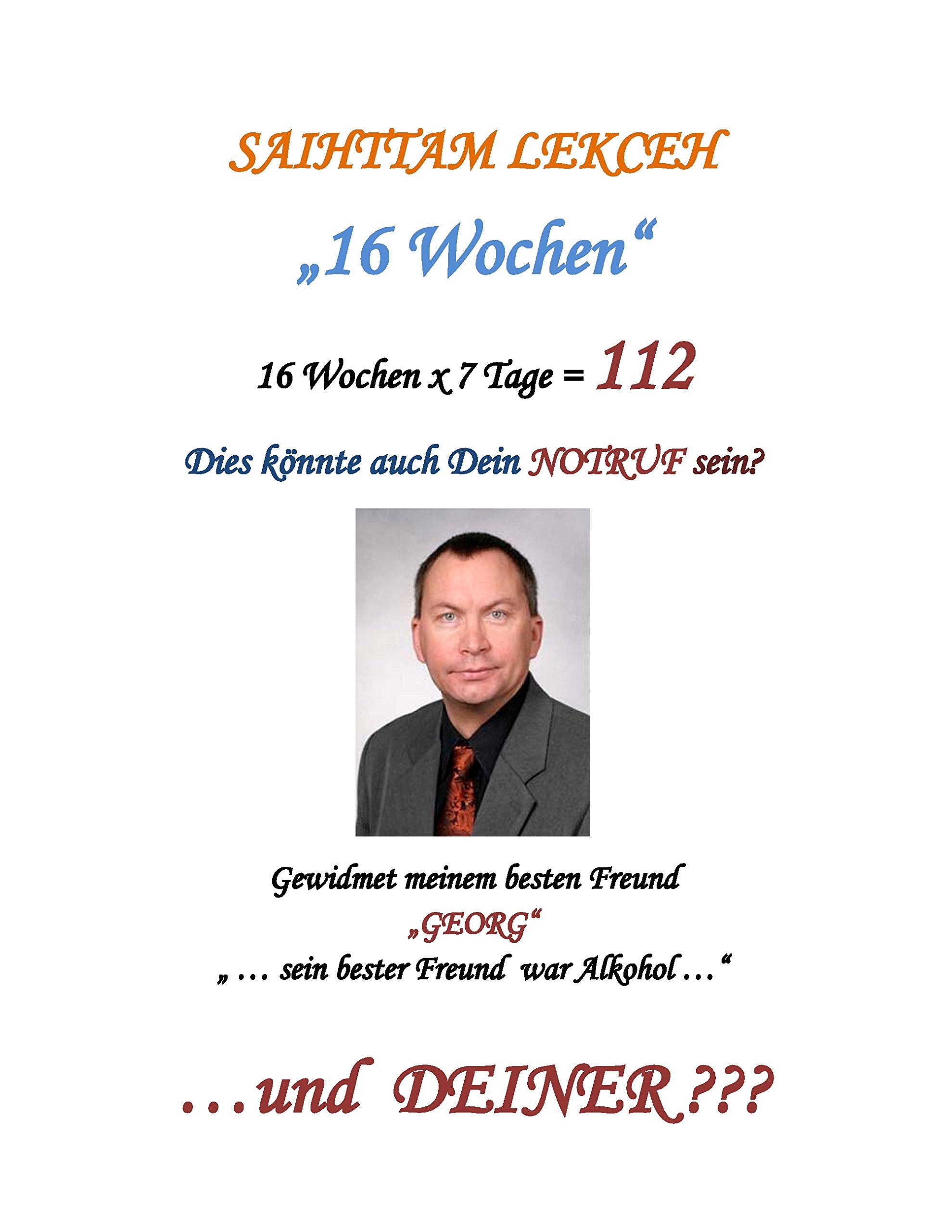 16 Wochen: 16 Wochen x 7 Tage = 112 Auch Dein persönlicher Notruf? Poetry