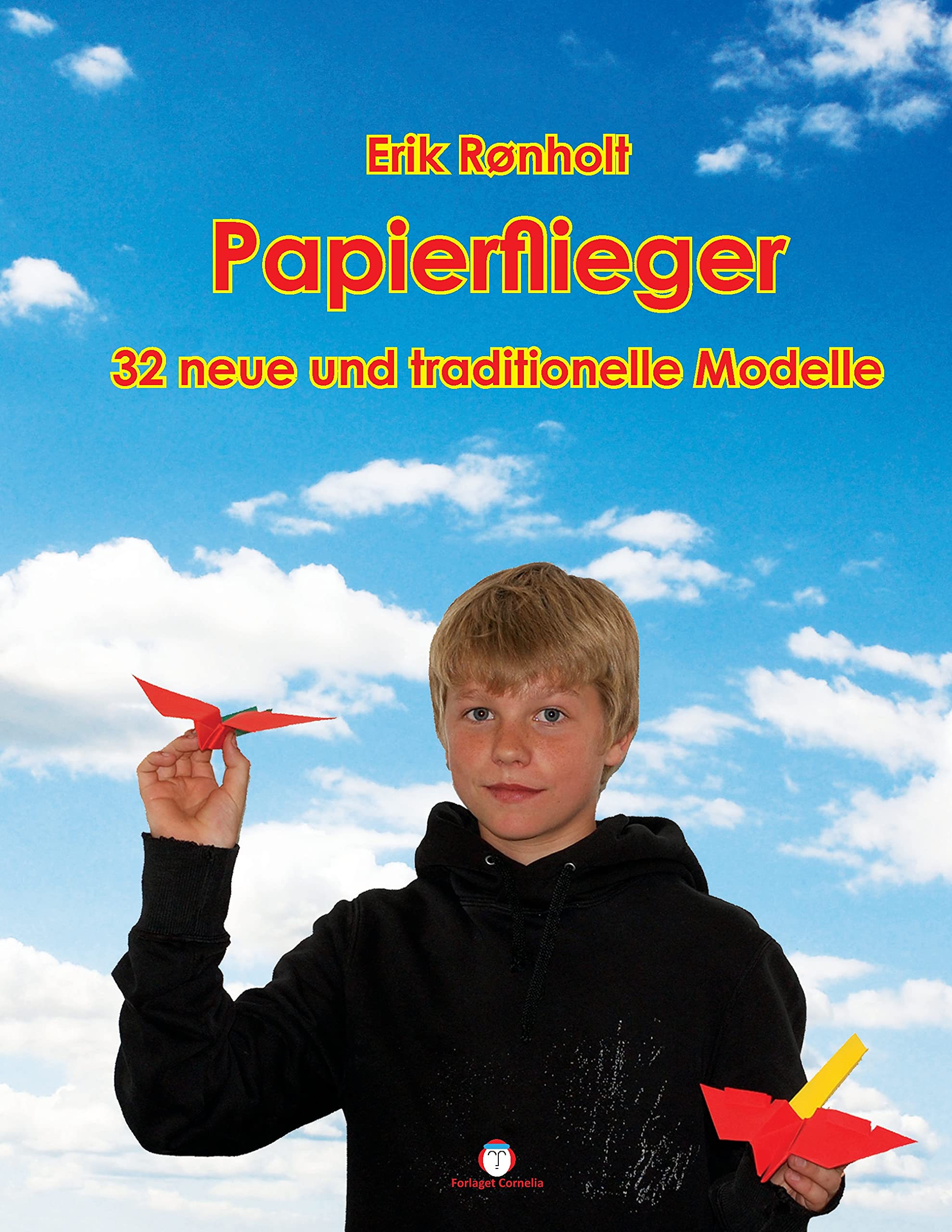 Papierflieger: 32 neue und traditionelle Modelle Non-fiction