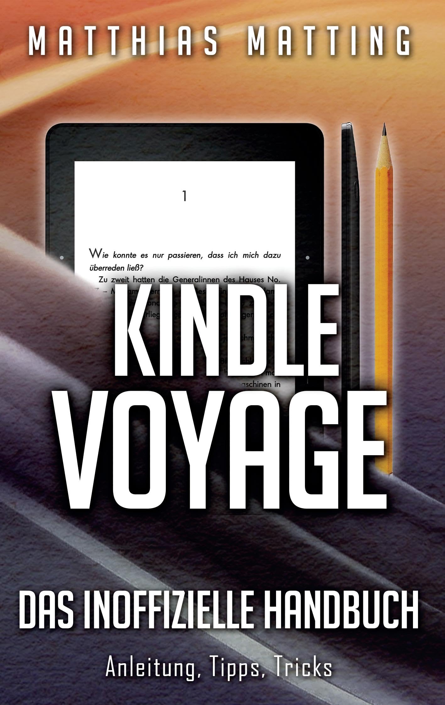Kindle Voyage - das inoffizielle Handbuch: Anleitung, Tipps, Tricks Media & Communication