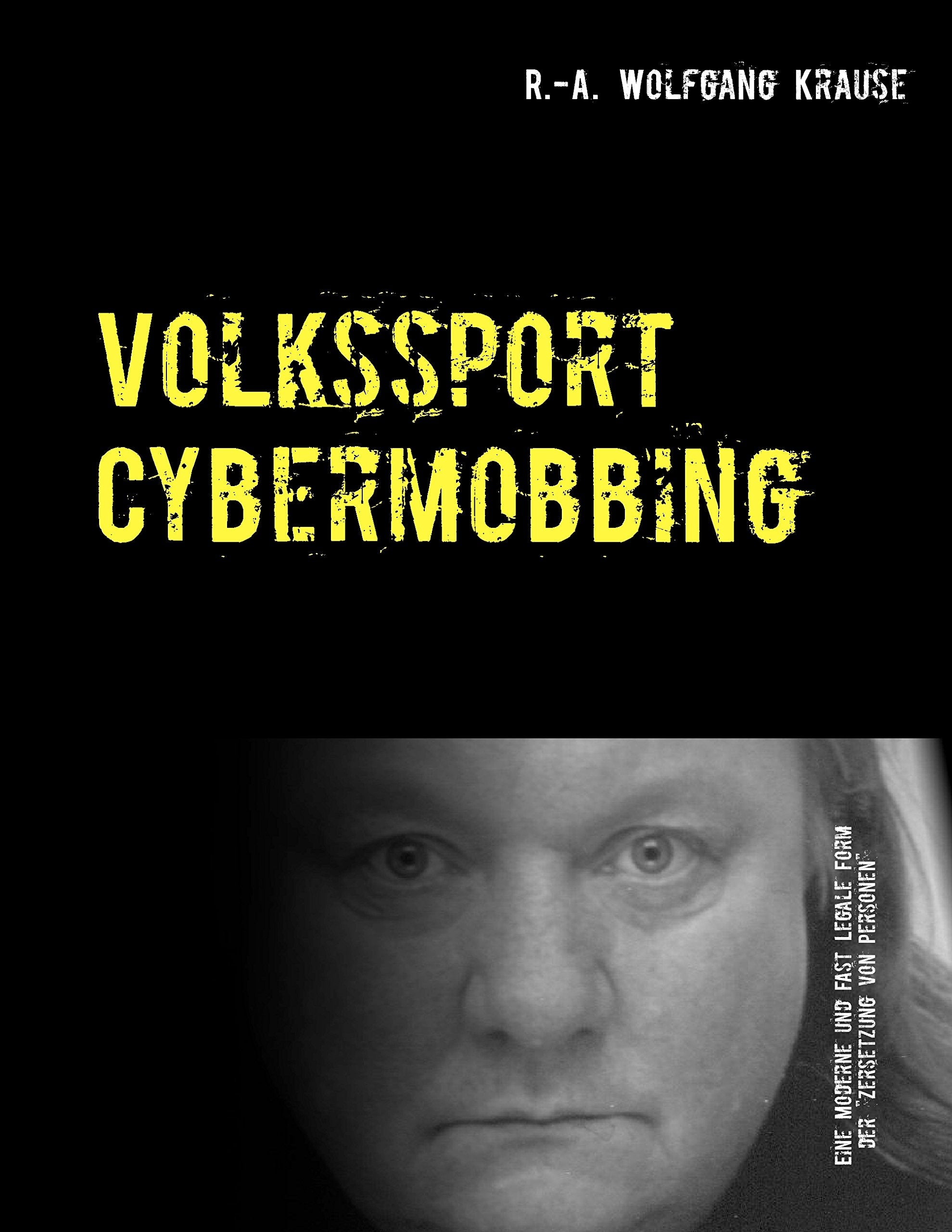 Volkssport Cybermobbing: Ein Opfer klagt an, ... Law