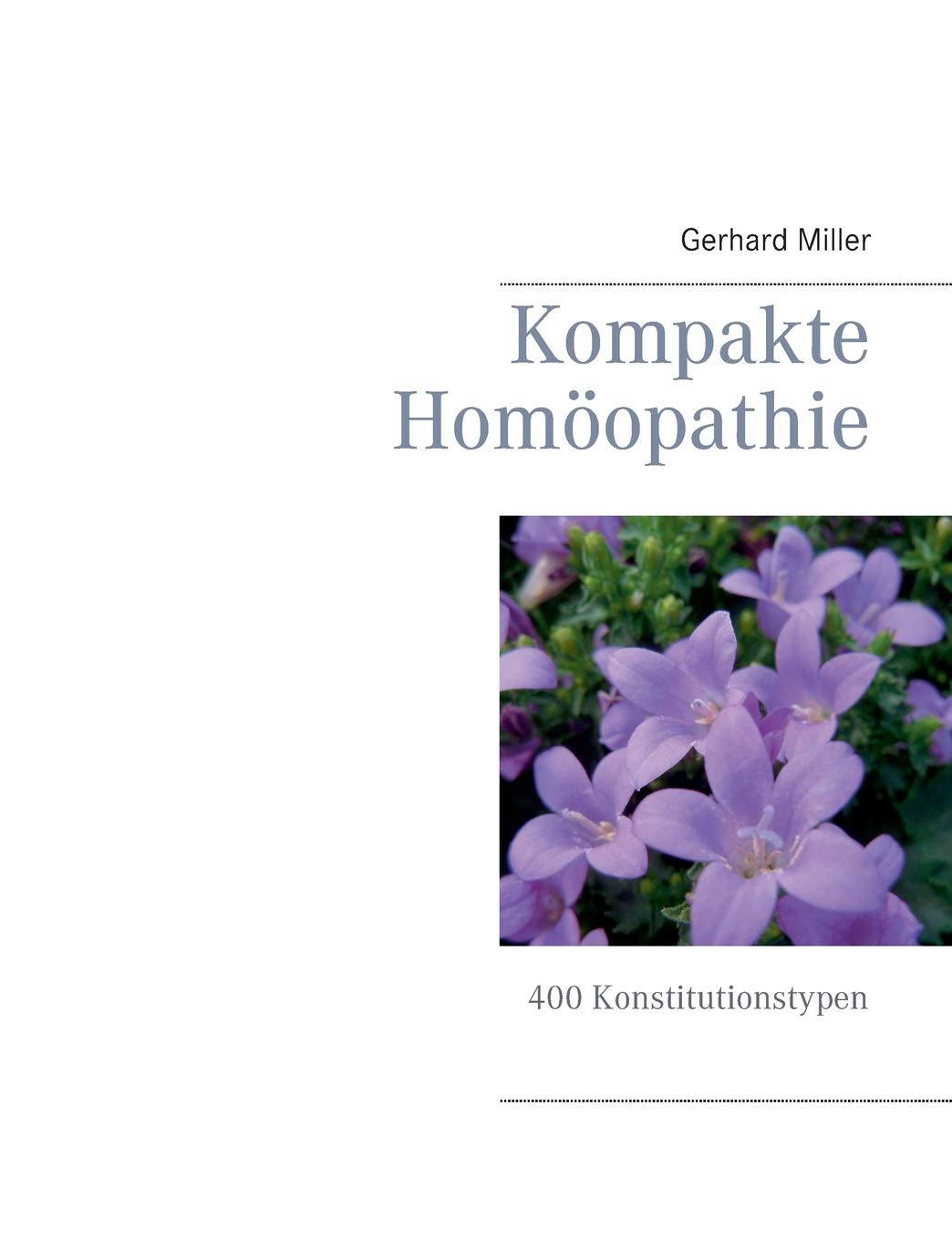 Kompakte Homöopathie: 400 Konstitutionstypen Health, Nutrition & Fitness
