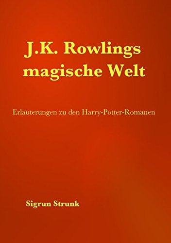 J.K. Rowlings magische Welt: Erläuterungen zu den Harry-Potter-Romanen Contemporary literature