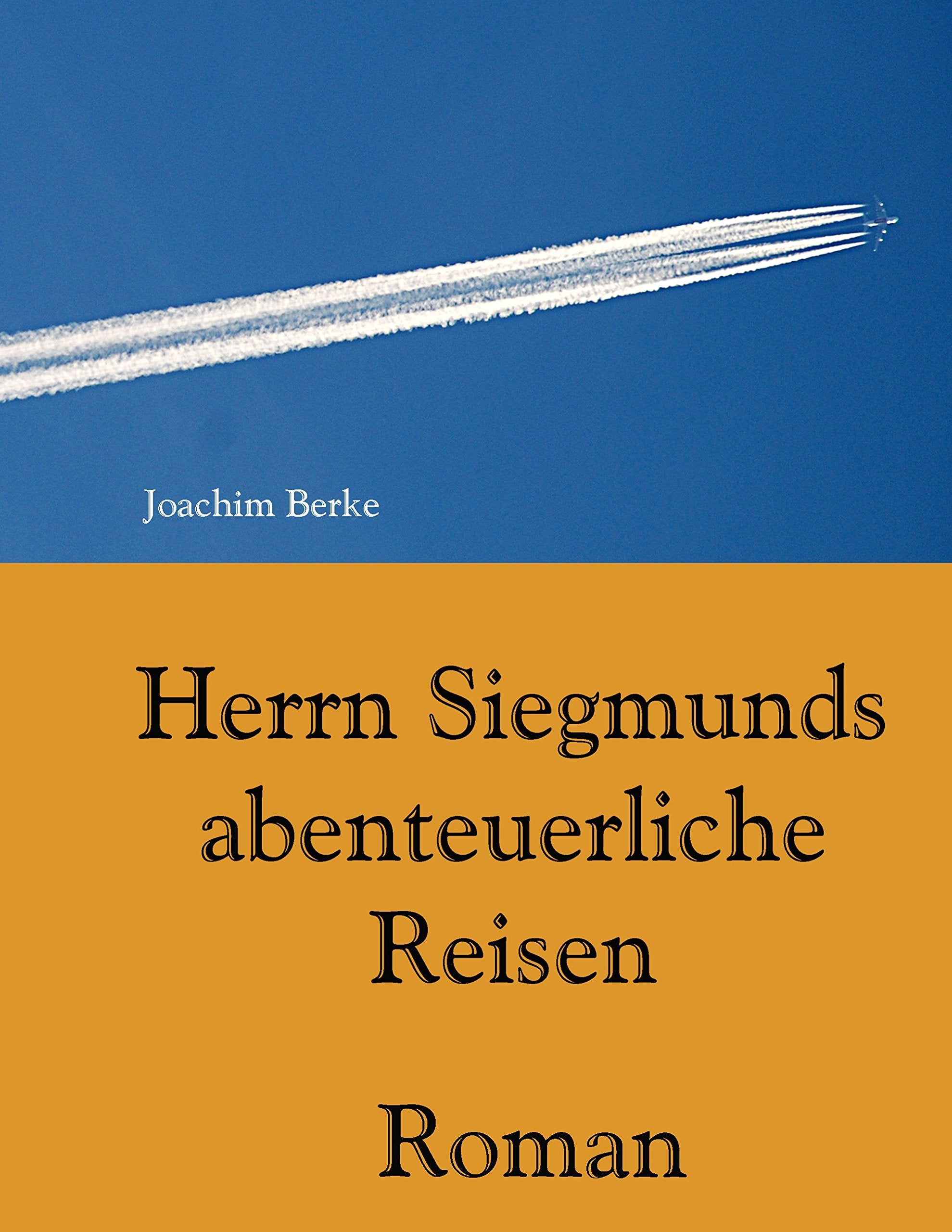 Herrn Siegmunds abenteuerliche Reisen Leisure, Home & Garden