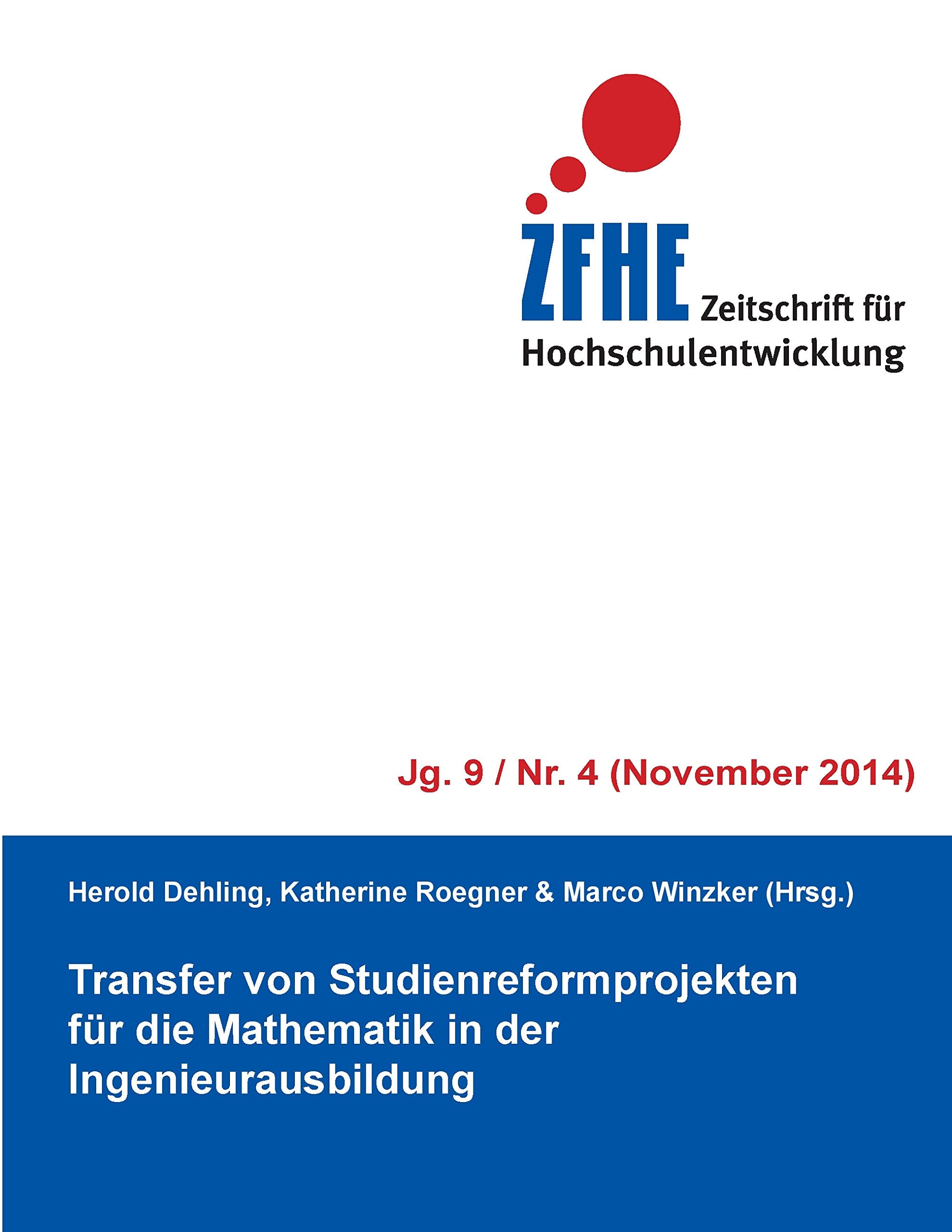 Transfer von Studienreformprojekten für die Mathematik in der Ingenieurausbildung (Zeitschrift für Hochschulentwicklung Jg. 9) Learning & Reference