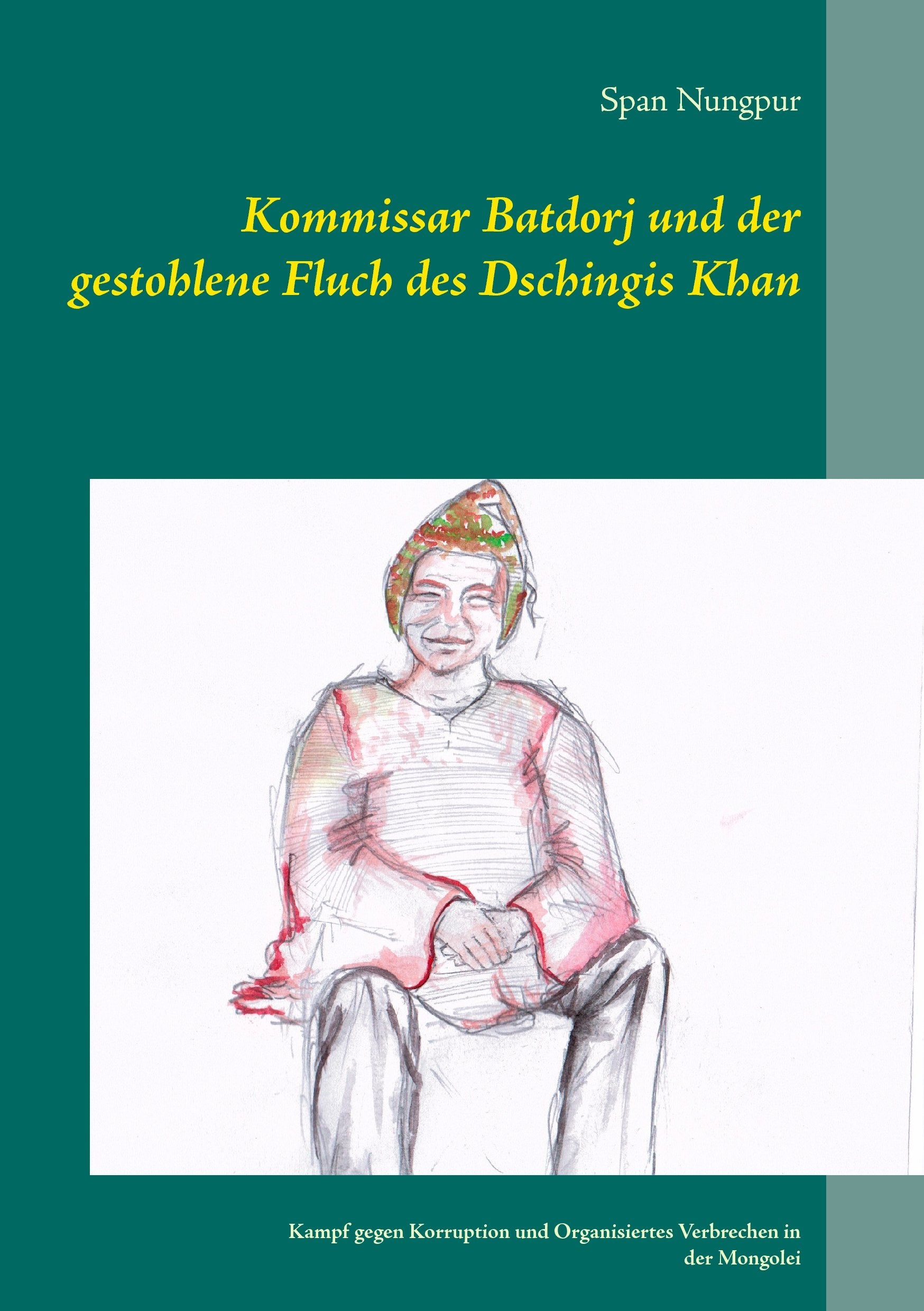 Kommissar Batdorj und der gestohlene Fluch des Dschingis Khan Contemporary literature
