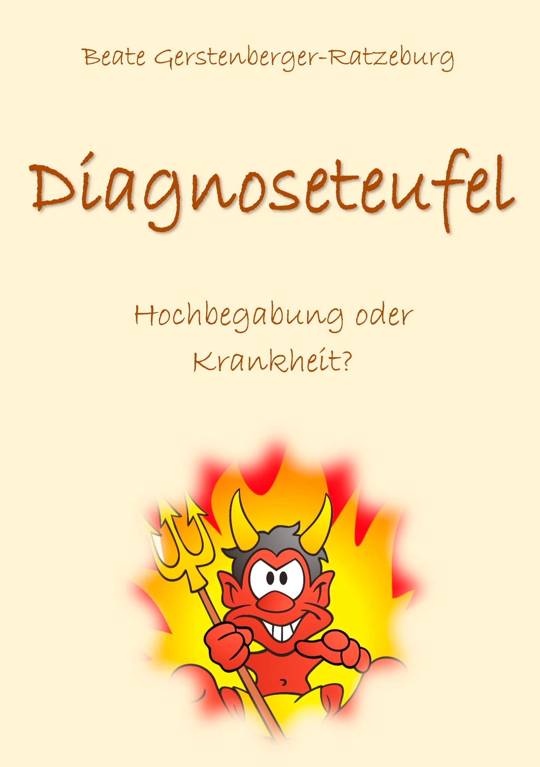 Diagnoseteufel: Hochbegabung oder Krankheit? - Wenn der Fehlerteufel umgeht book