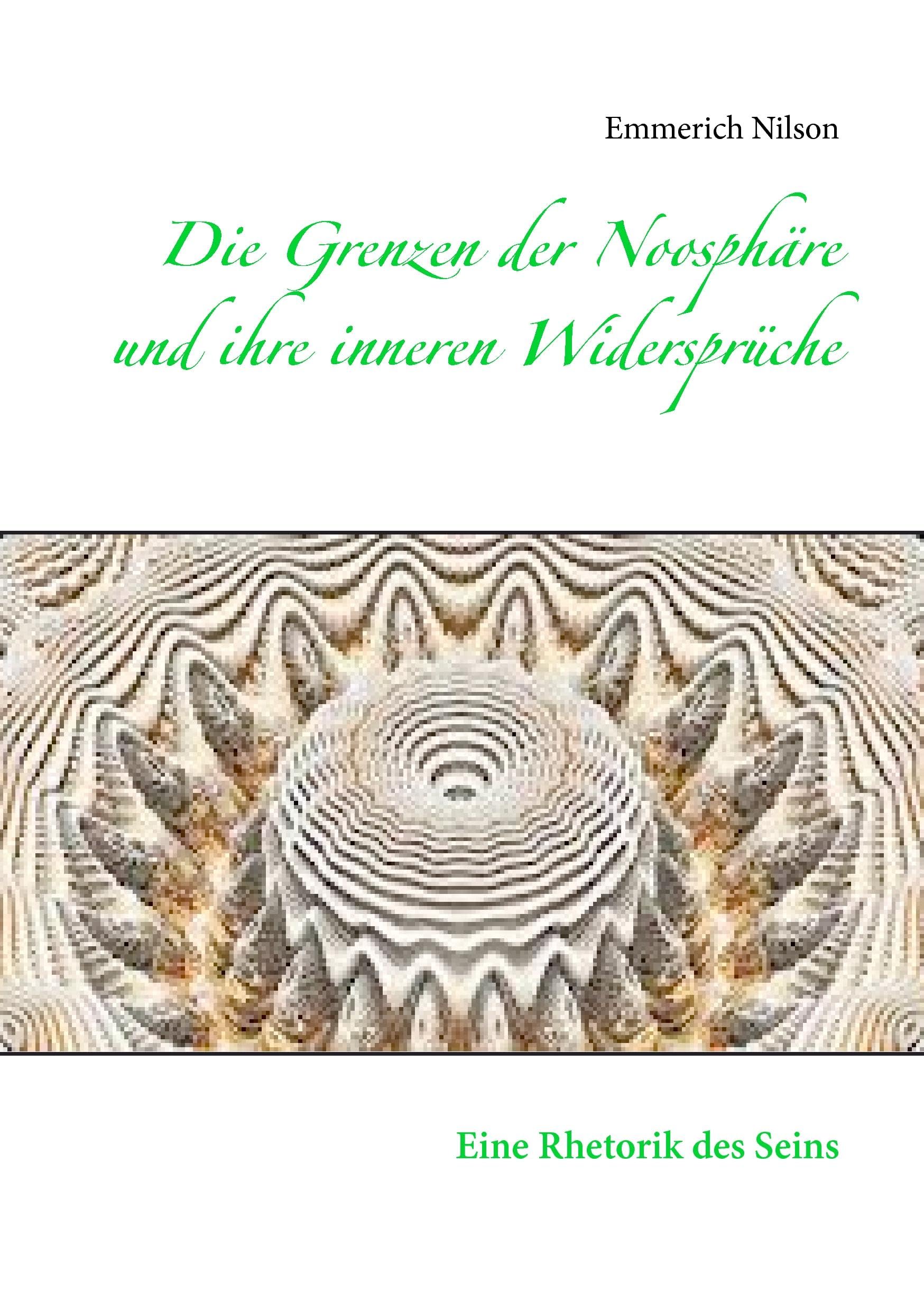Die Grenzen der Noosphäre und ihre inneren Widersprüche: Eine Rhetorik des Seins Law