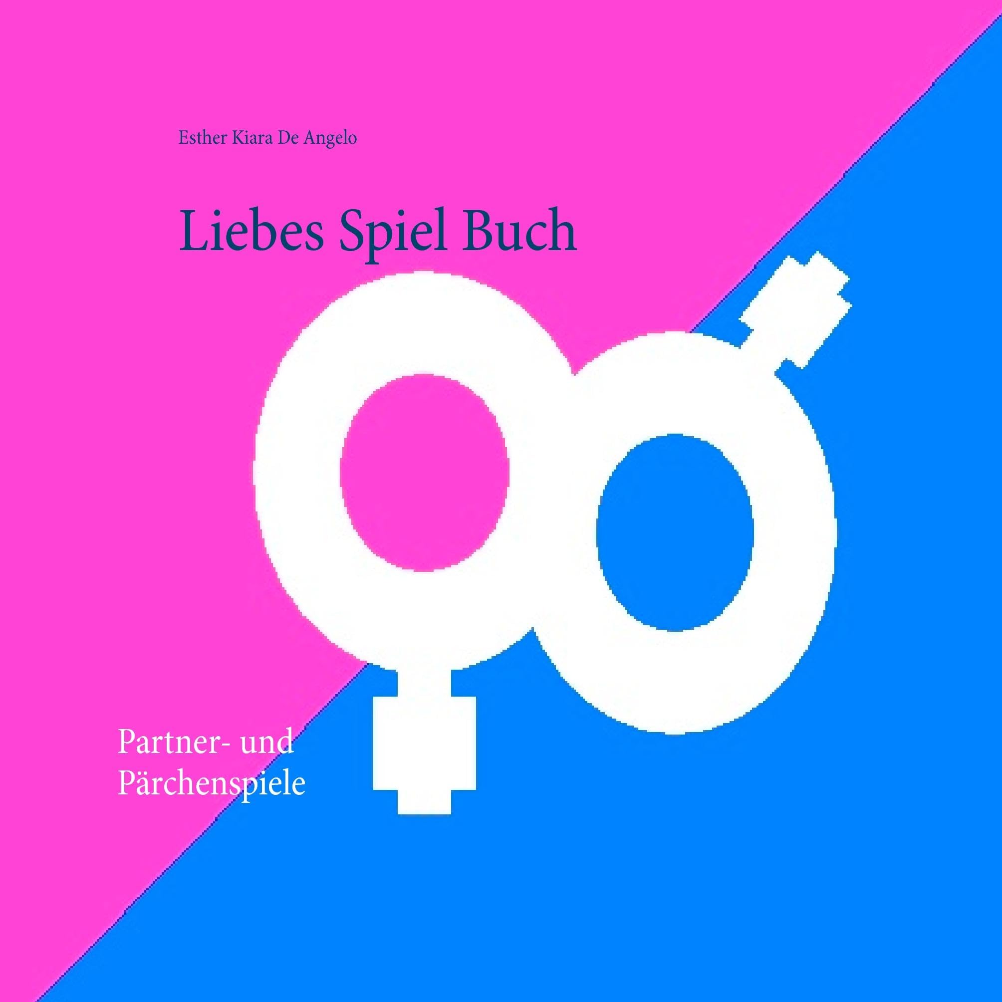 Liebes Spiel Buch: Partner- und Pärchenspiele für Erwachsene Contemporary literature