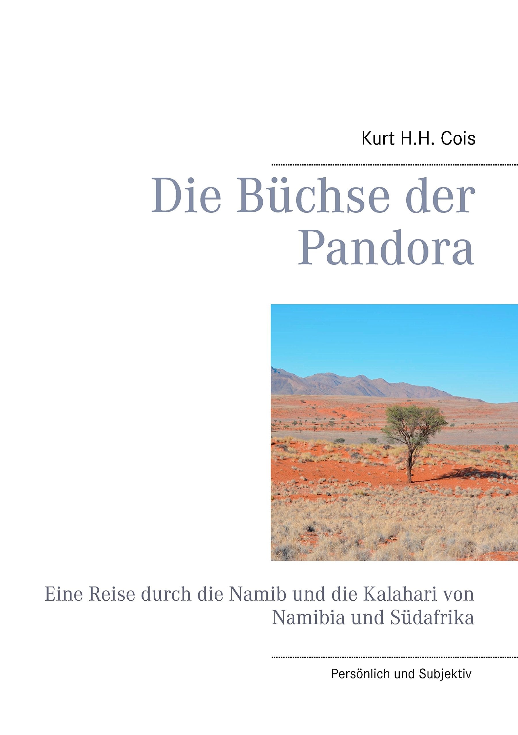 Die Büchse der Pandora: Eine Reise durch die Namib und die Kalahari von Namibia und Südafrika Leisure, Home & Garden
