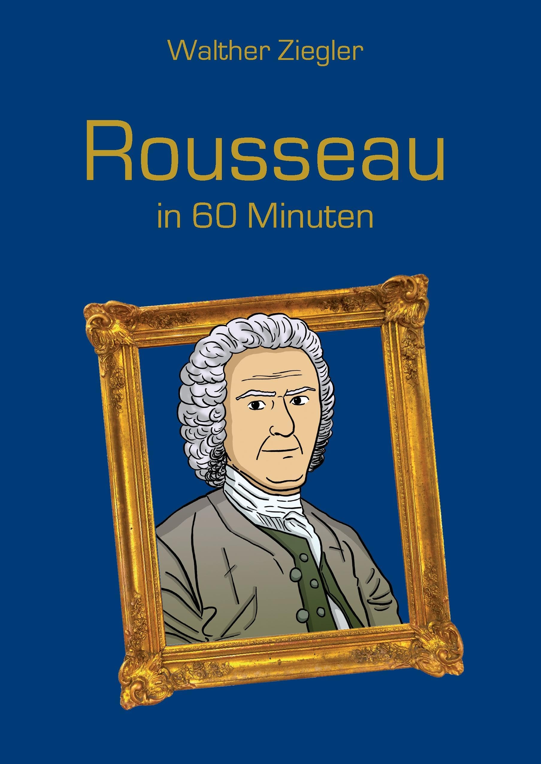 Rousseau in 60 Minuten Philosophy