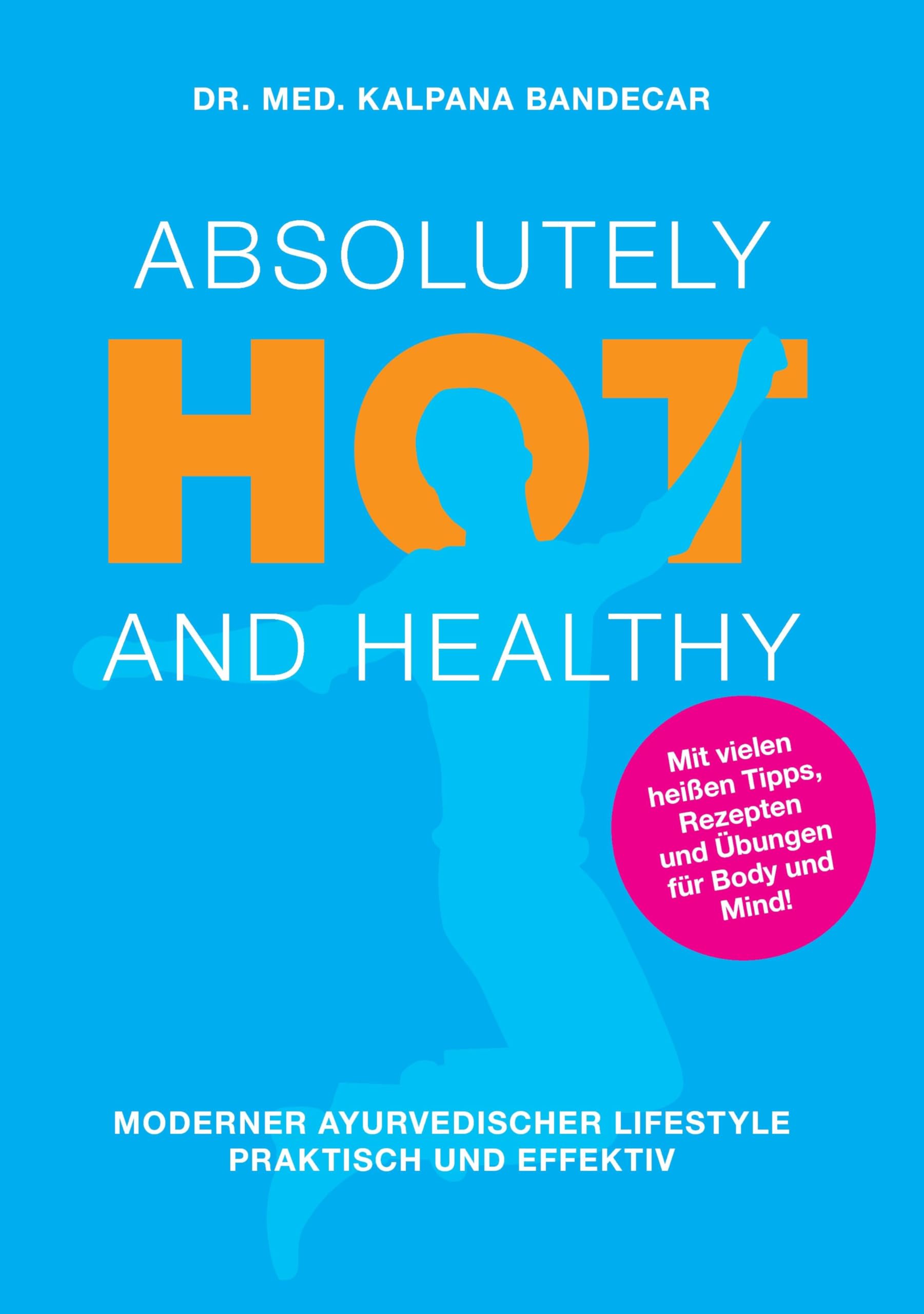 Absolutely Hot and Healthy Health, Nutrition & Fitness