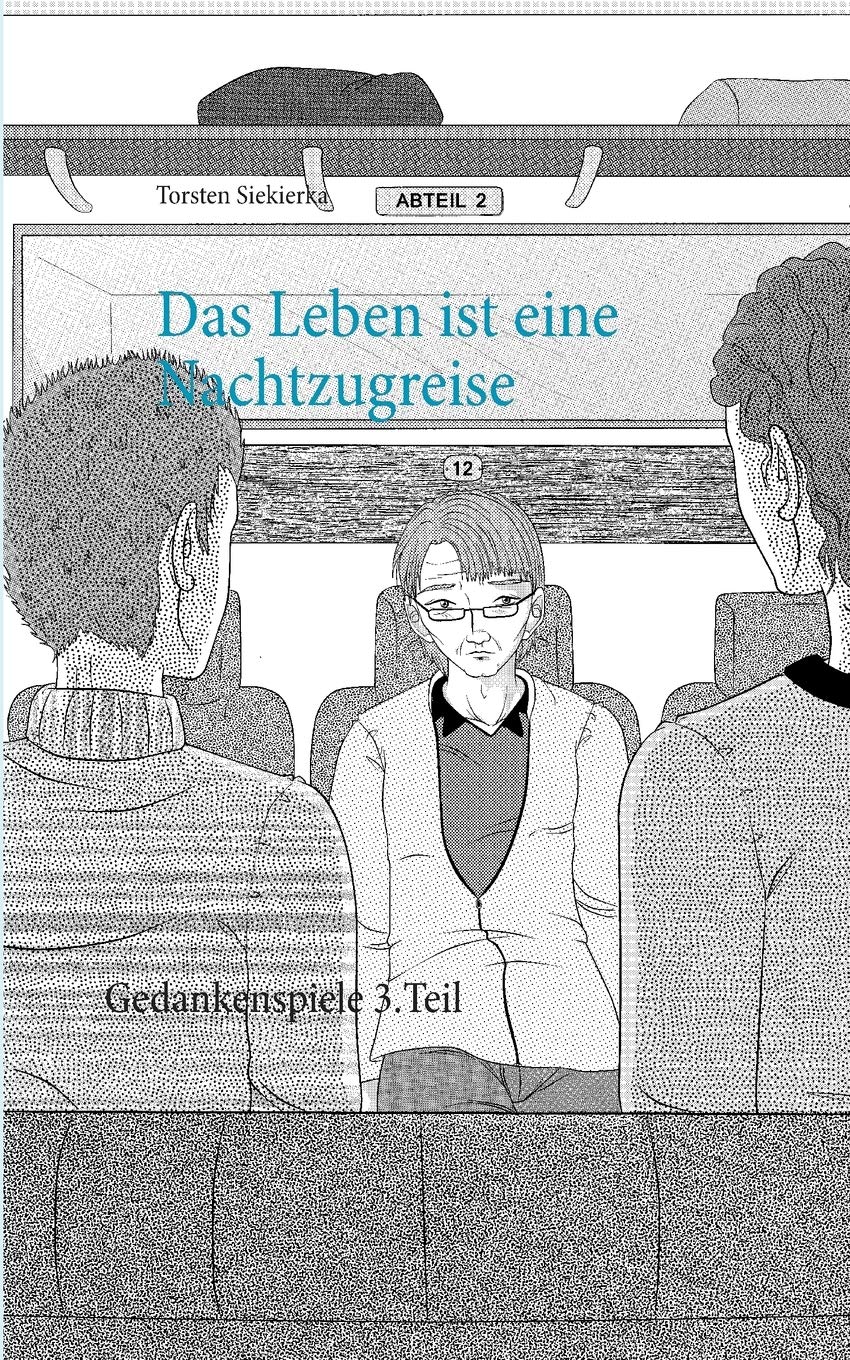 Das Leben ist eine Nachtzugreise (Gedankenspiele) Contemporary literature