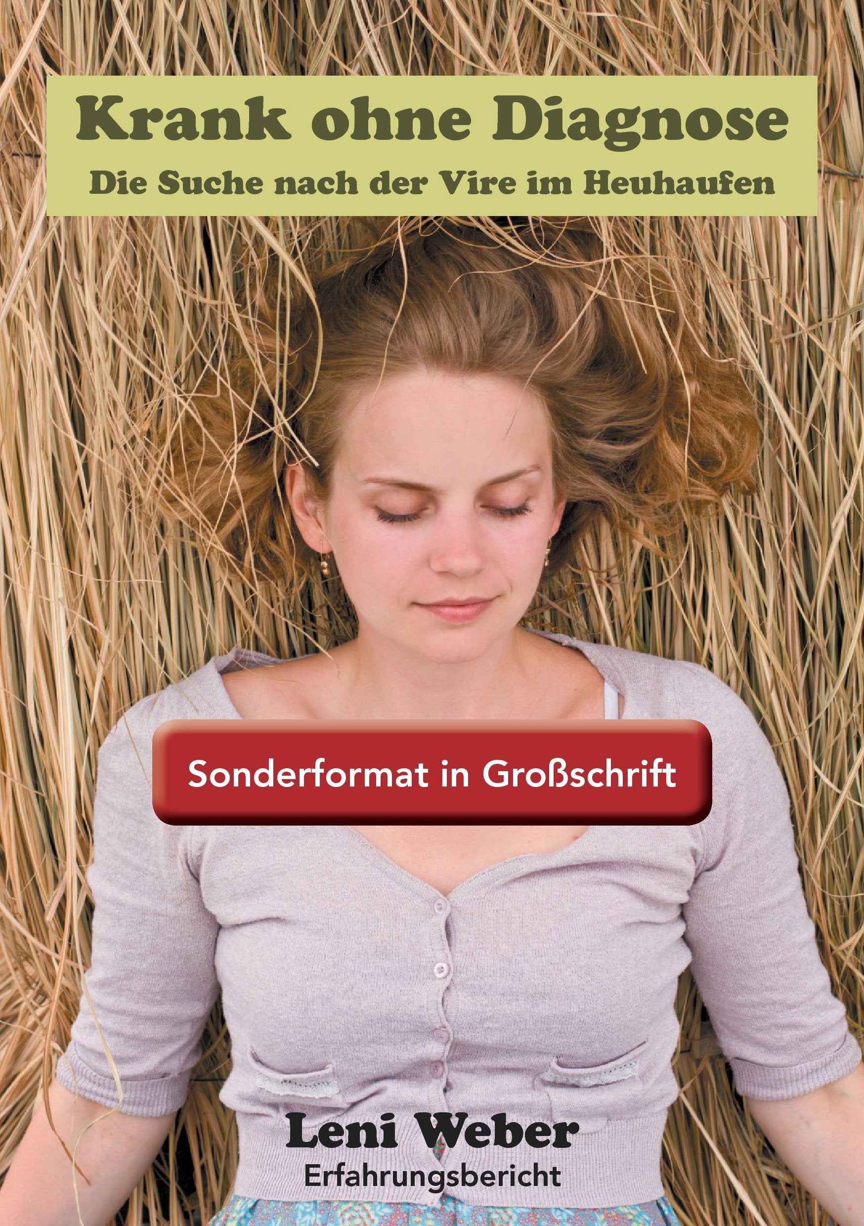 Krank ohne Diagnose: Die Suche nach der Vire im Heuhaufen - Sonderformat Großschrift Fiction