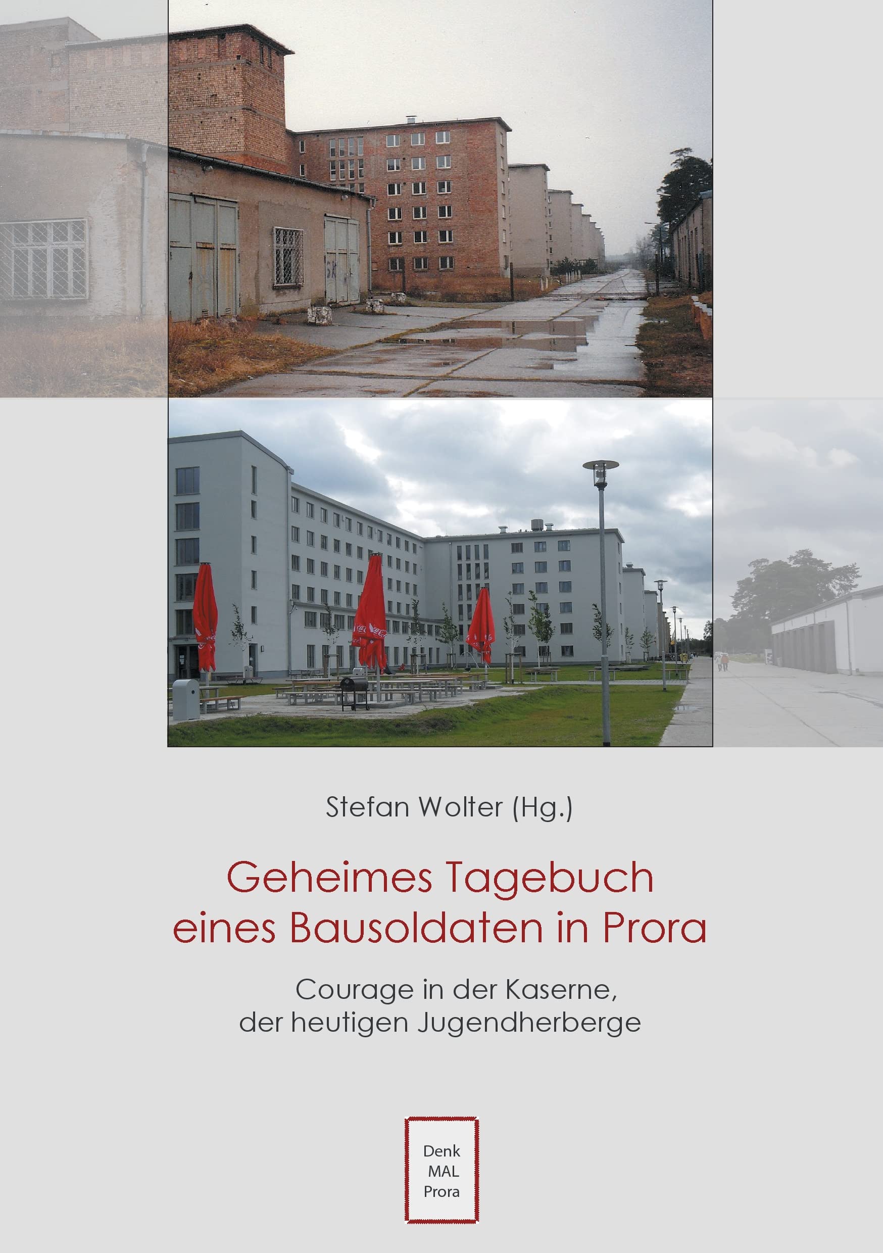Geheimes Tagebuch eines Bausoldaten in Prora: Courage in der Kaserne der heutigen Jugendherberge Politics & History