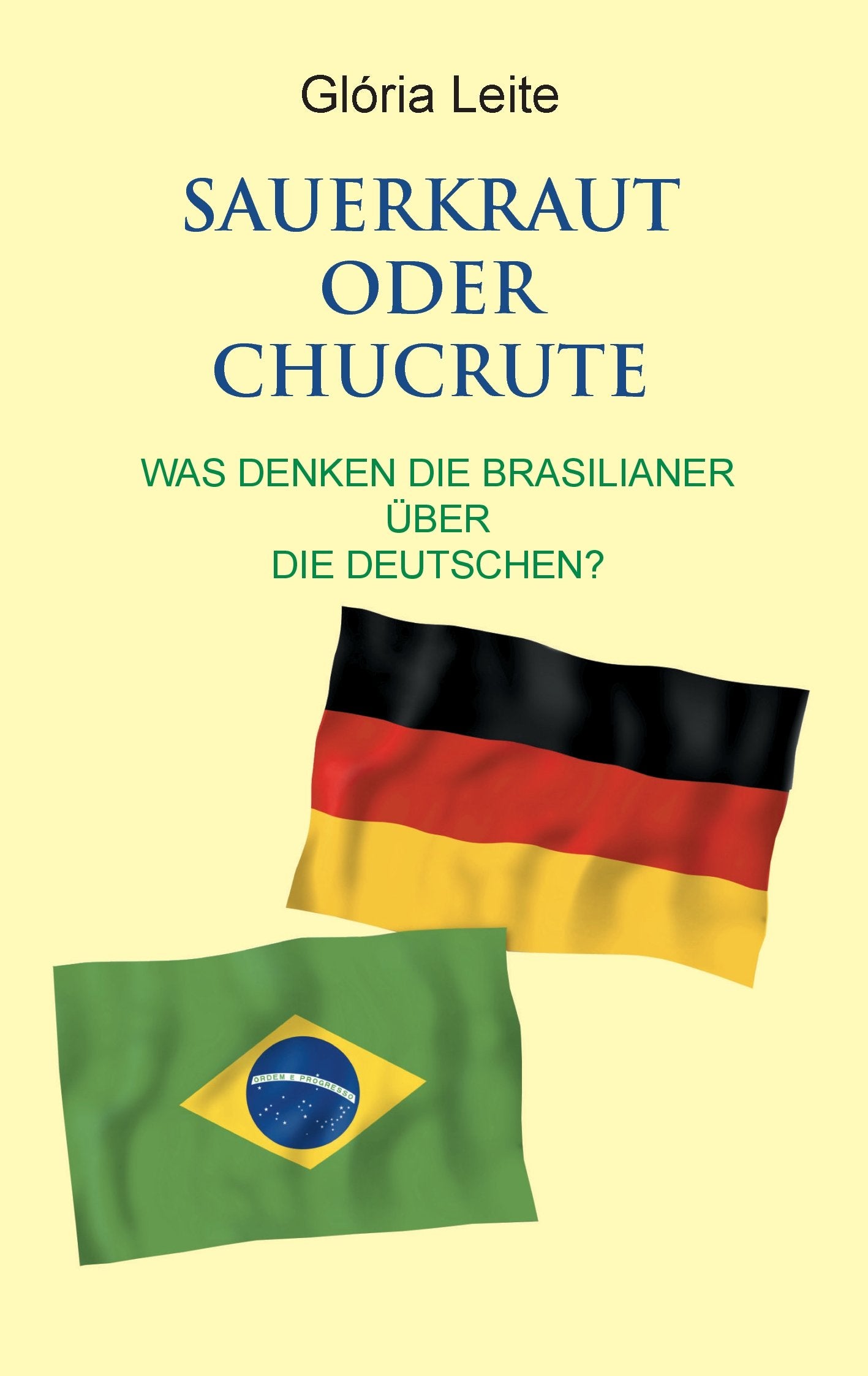 Sauerkraut oder Chucrute: Was denken die Brasilianer über die Deutschen? Essays & Short Stories