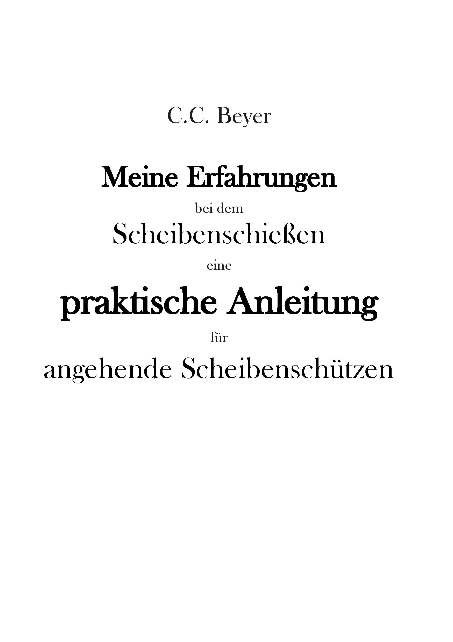 Meine Erfahrungen bei dem Scheibenschießen: Eine praktische Anleitung für angehende Scheibenschützen Media & Communication