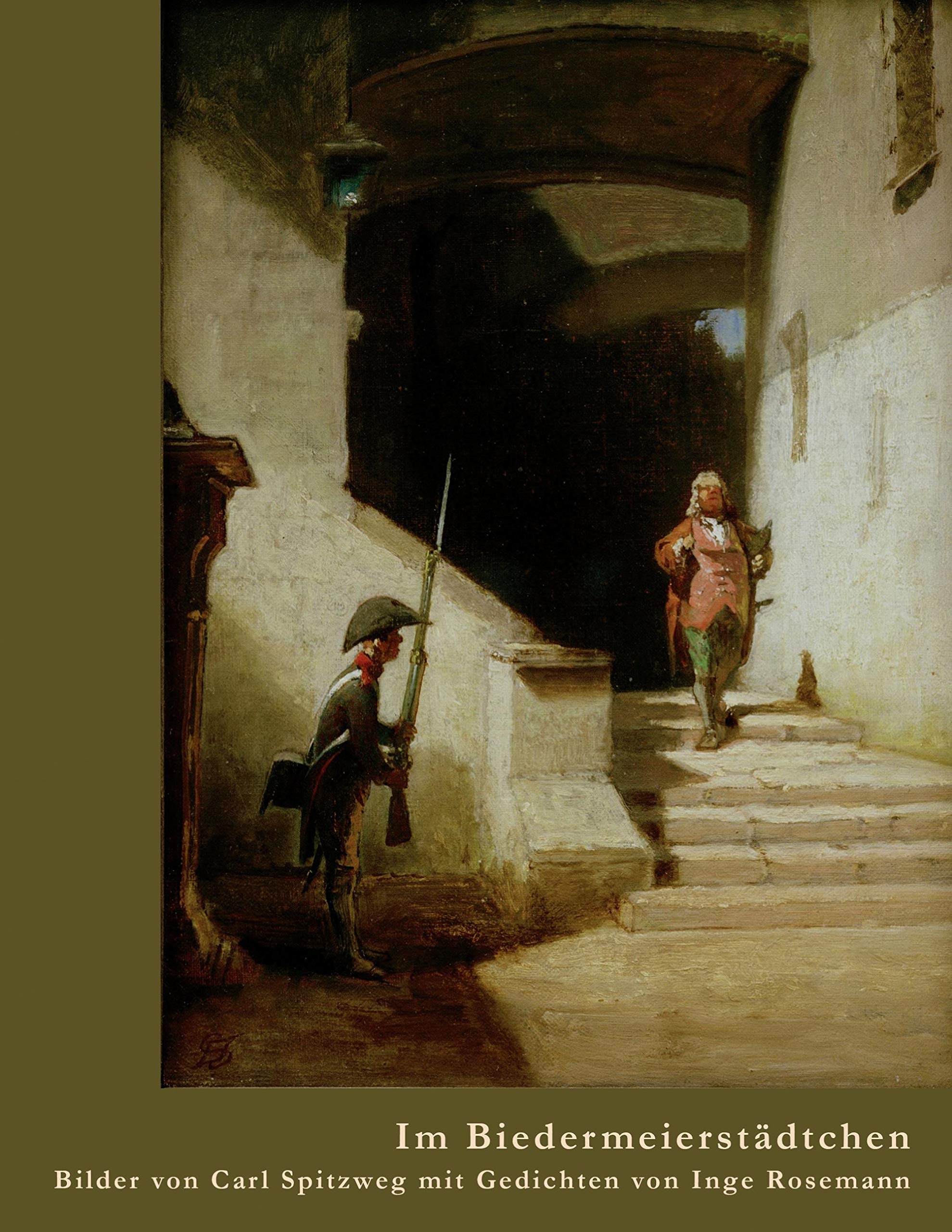 Im Biedermeierstädtchen: Bilder von Carl Spitzweg mit Gedichten von Inge Rosemann Poetry