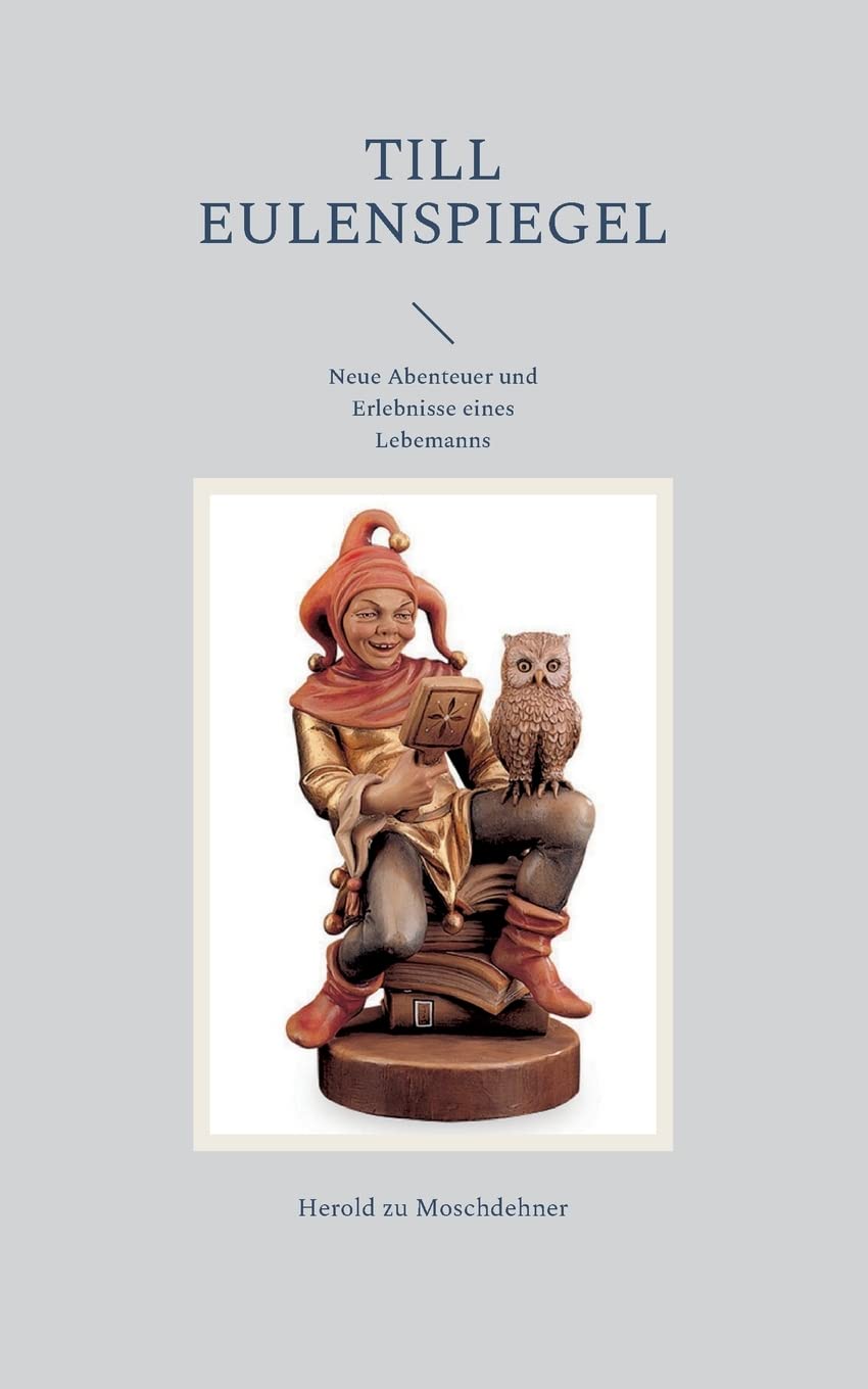 Till Eulenspiegel: Neue Abenteuer und Erlebnisse eines Lebemanns Fairy Tales & Legends