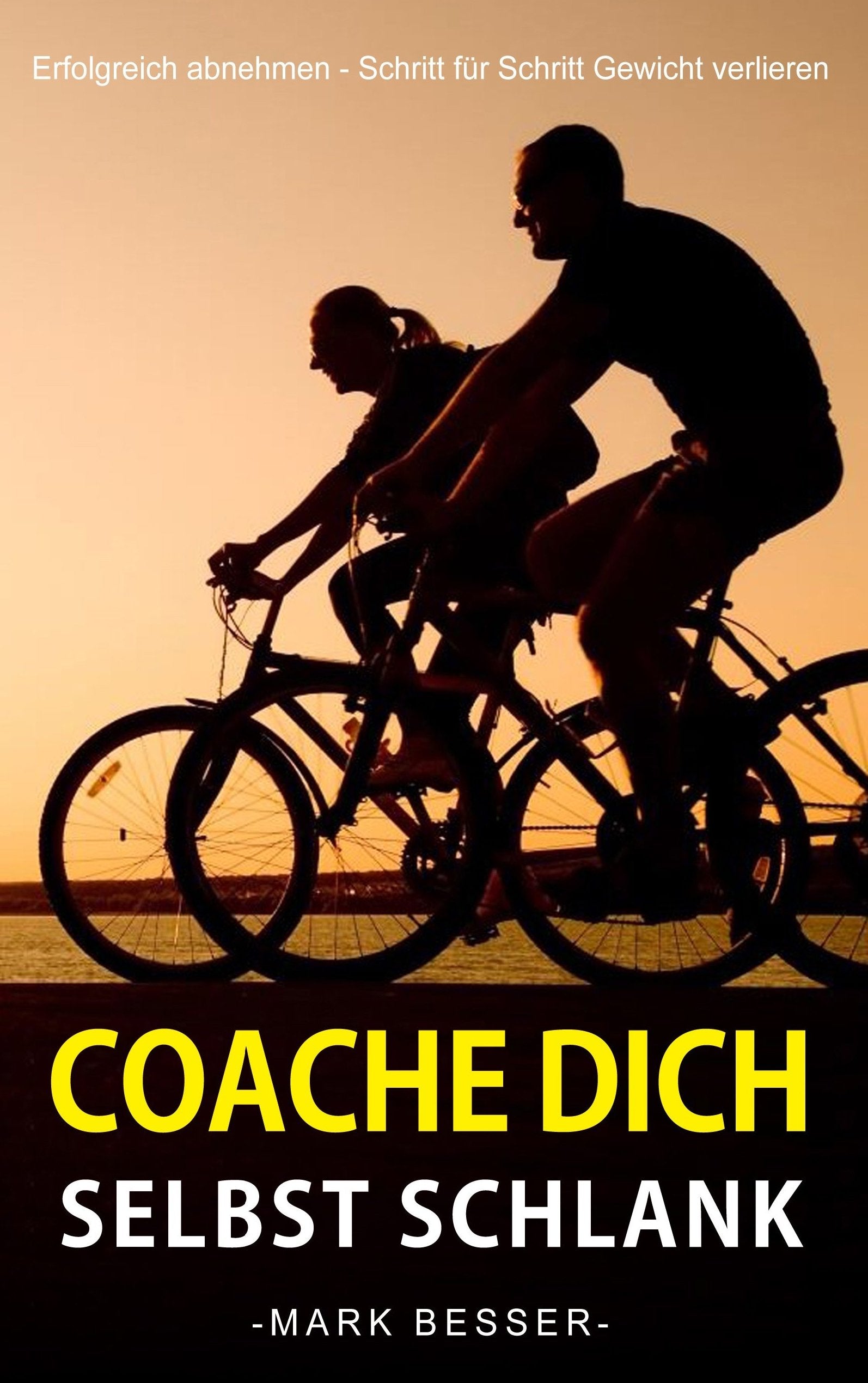 Coache Dich selbst schlank: Erfolgreich abnehmen - Schritt für Schritt Gewicht verlieren. Medicine