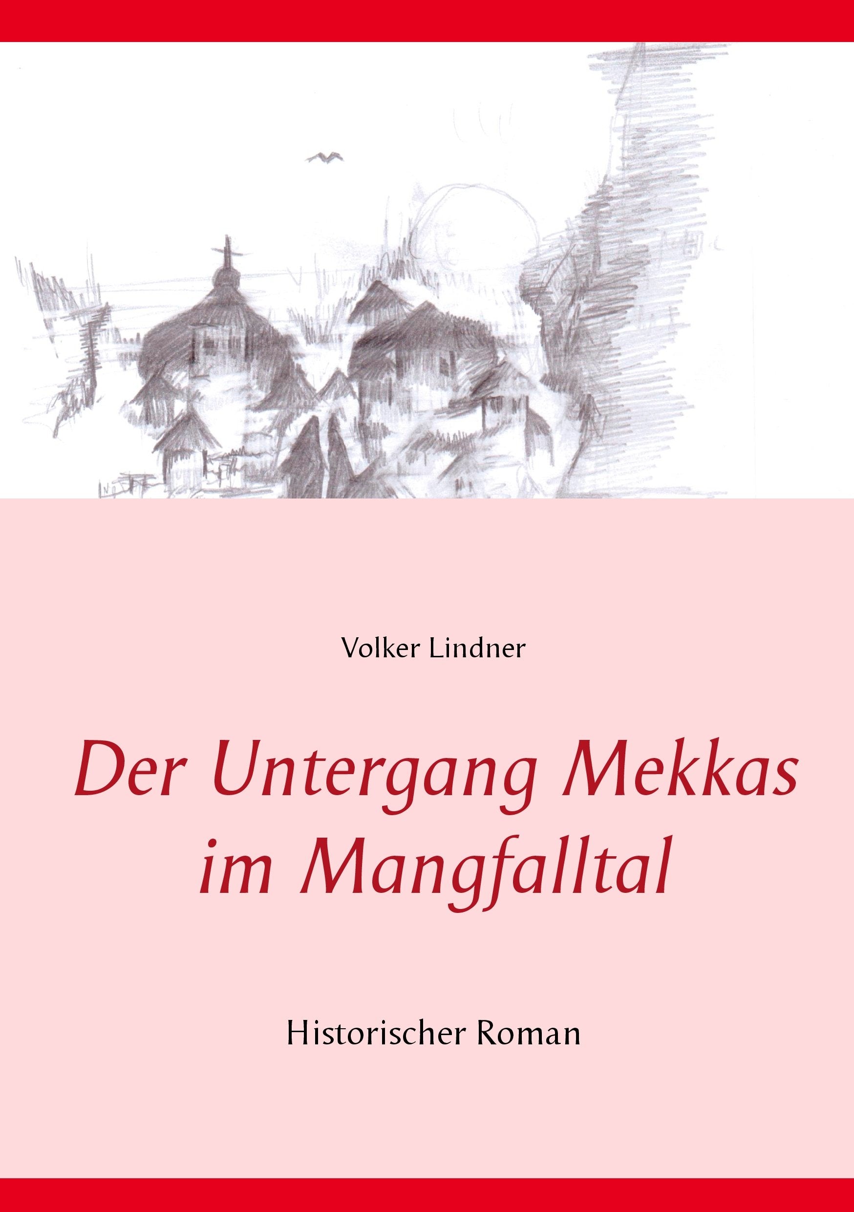 Der Untergang Mekkas im Mangfalltal Historical Fiction