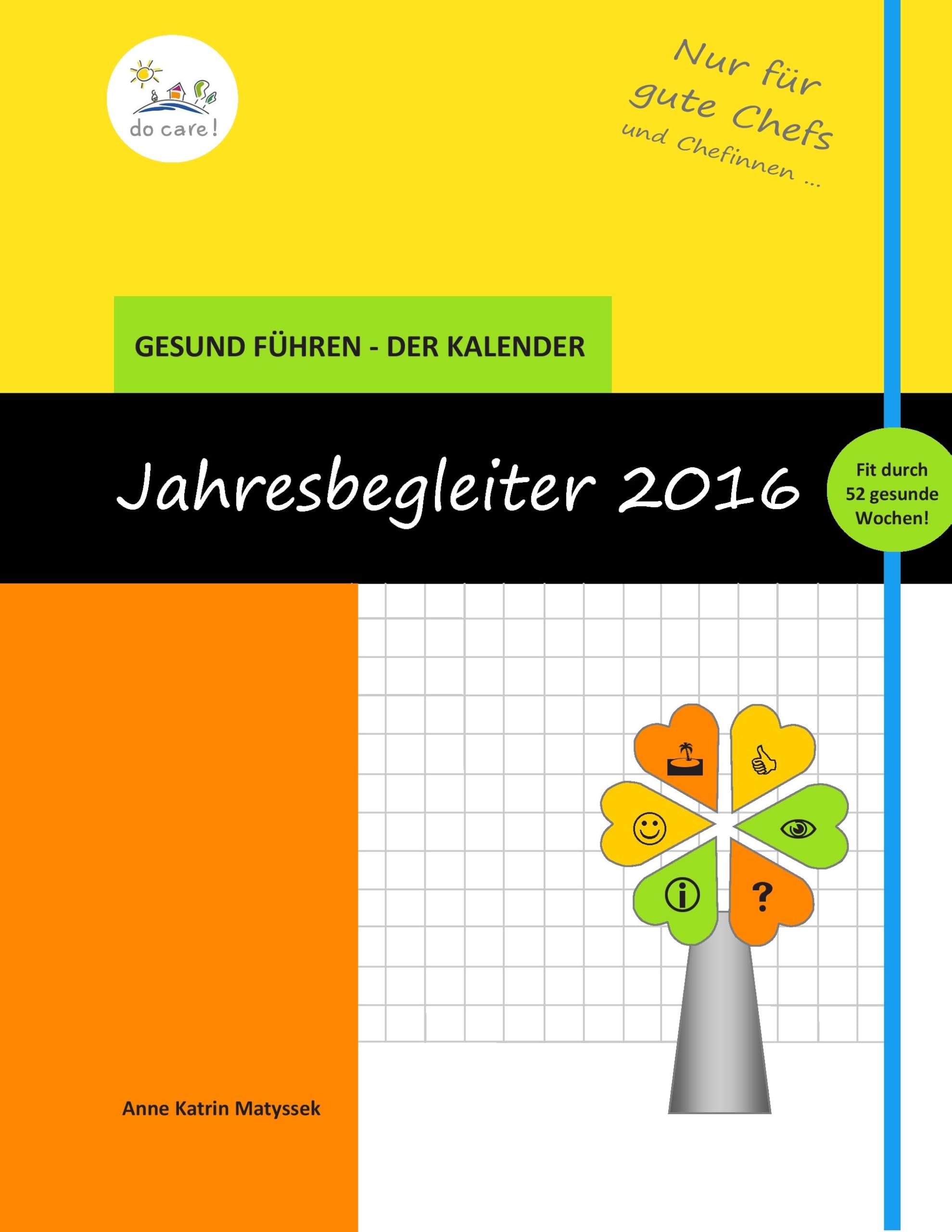 Gesund führen - Der Kalender: Jahresbegleiter 2016 Business, Finance & Career