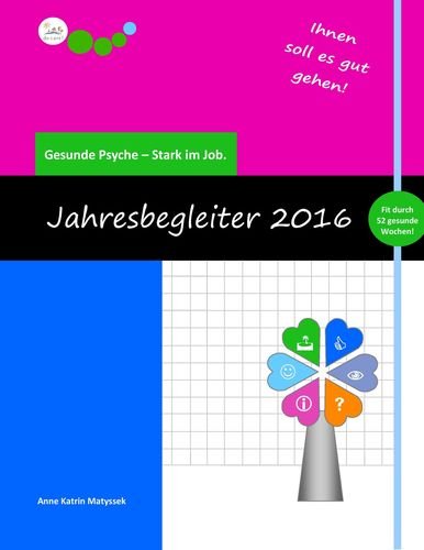 Gesunde Psyche - Stark im Job.: Jahresbegleiter 2016 Business, Finance & Career