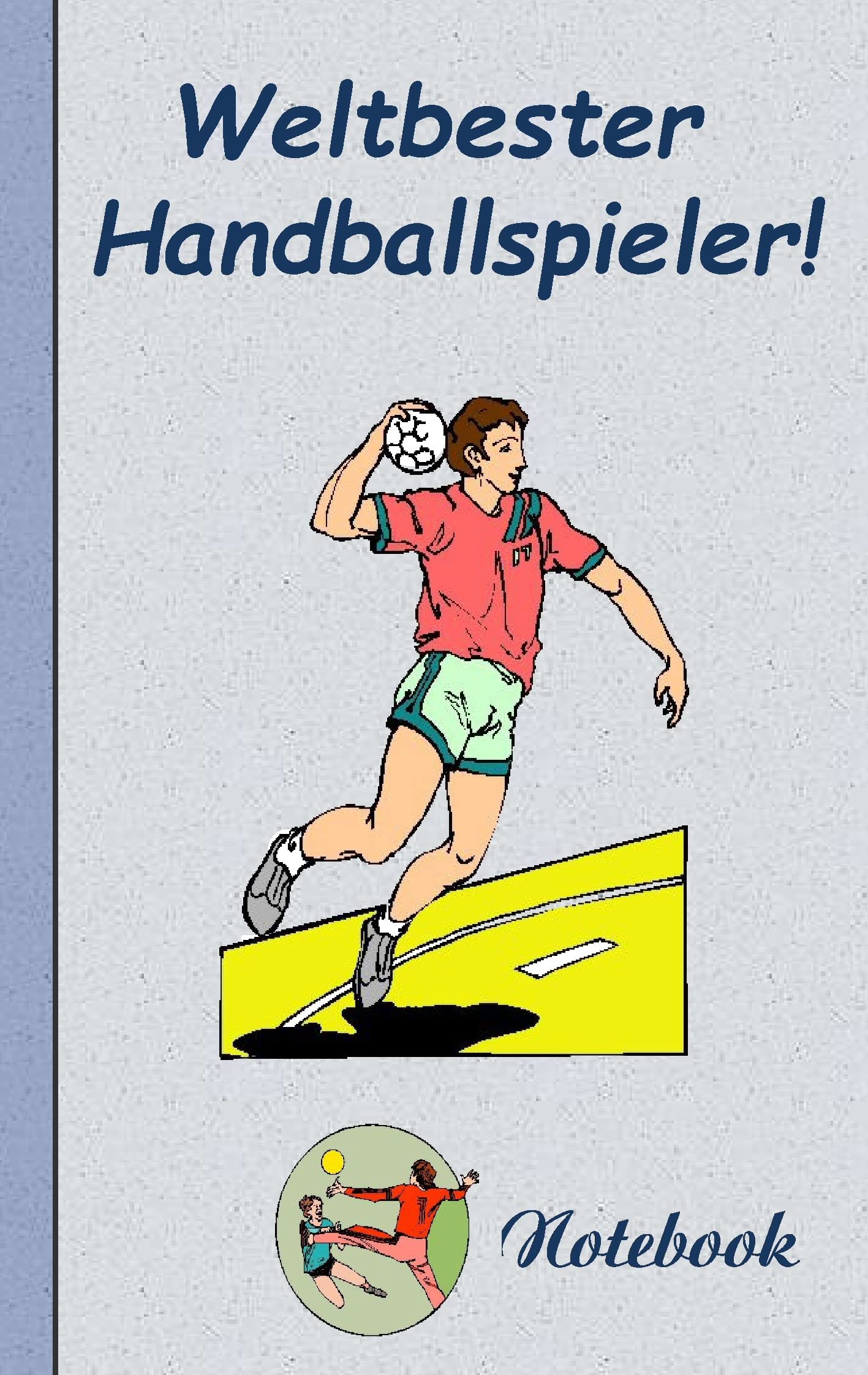 Weltbester Handballspieler - Notizbuch: Motiv Notizbuch, Notebook, Einschreibbuch, Tagebuch, Kritzelbuch im praktischen Pocketformat Leisure & Fun