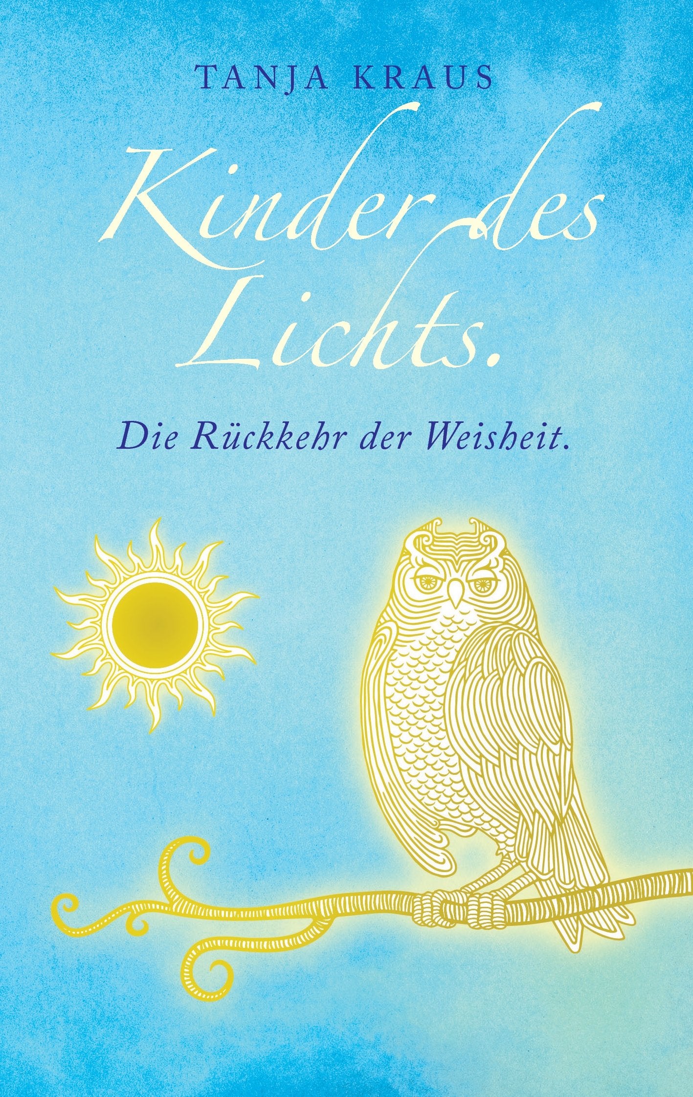 Kinder des Lichts: Die Rückkehr der Weisheit Contemporary literature