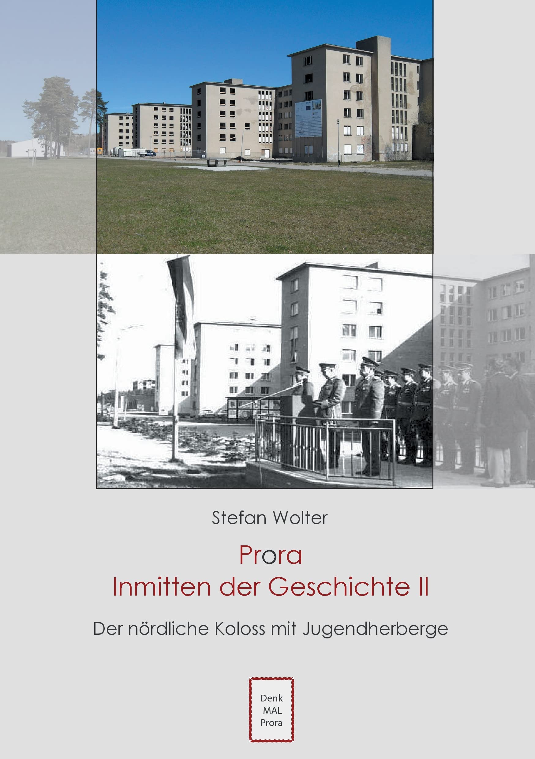Prora Inmitten der Geschichte II: Der nördliche Koloss mit Jugendherberge Politics & History