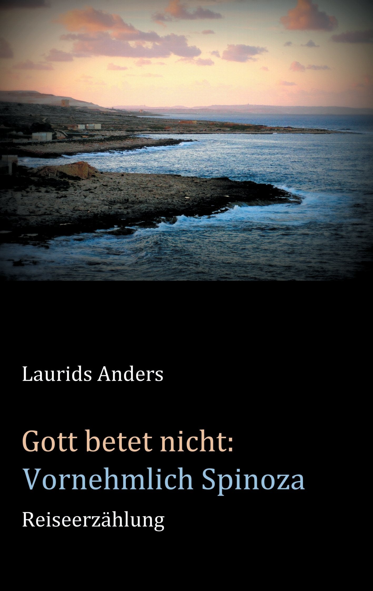 Gott betet nicht: Vornehmlich Spinoza Philosophy