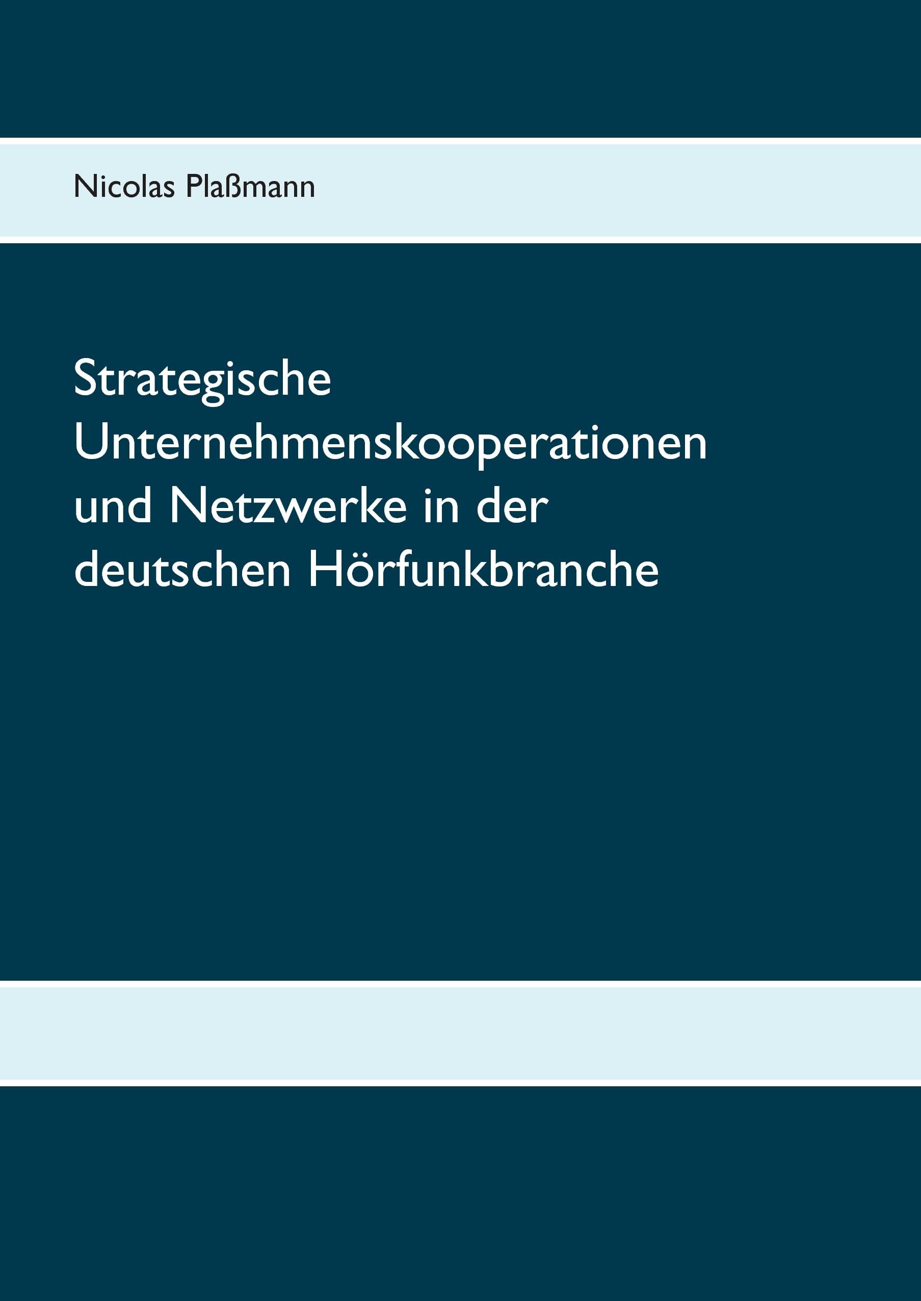 Strategische Unternehmenskooperationen und Netzwerke in der deutschen Hörfunkbranche book