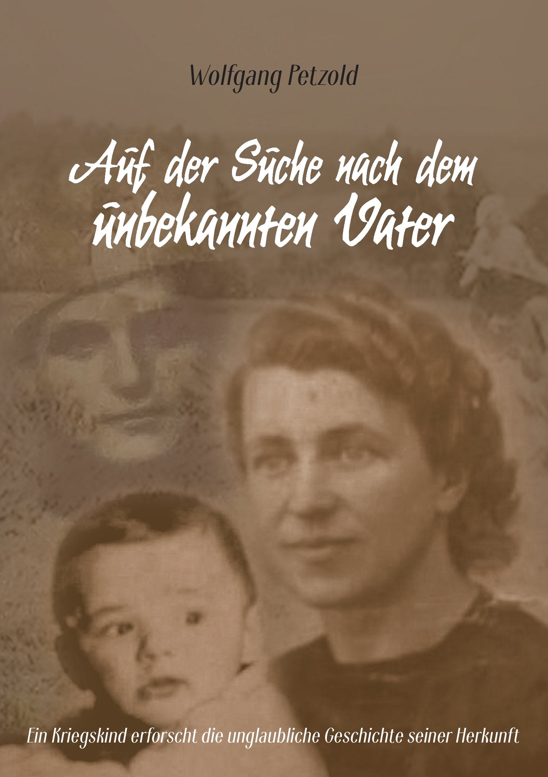 Auf der Suche nach dem unbekannten Vater: Ein Kriegskind erforscht die unglaubliche Geschichte seiner Herkunft Personalities