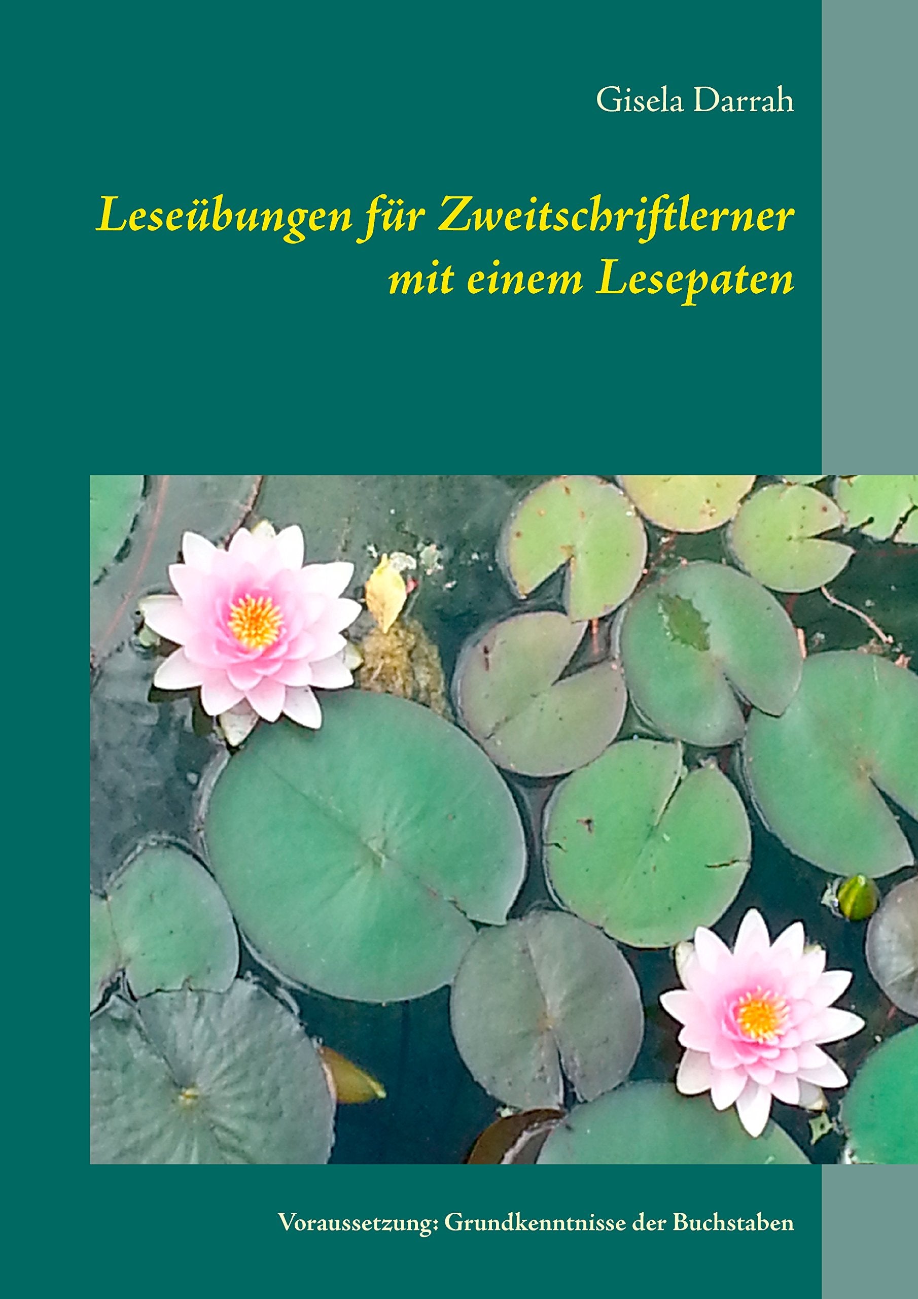 Leseübungen für Zweitschriftlerner mit einem Lesepaten: Voraussetzung: Grundkenntnisse der Buchstaben Foreign Languages ​​& Dictionaries