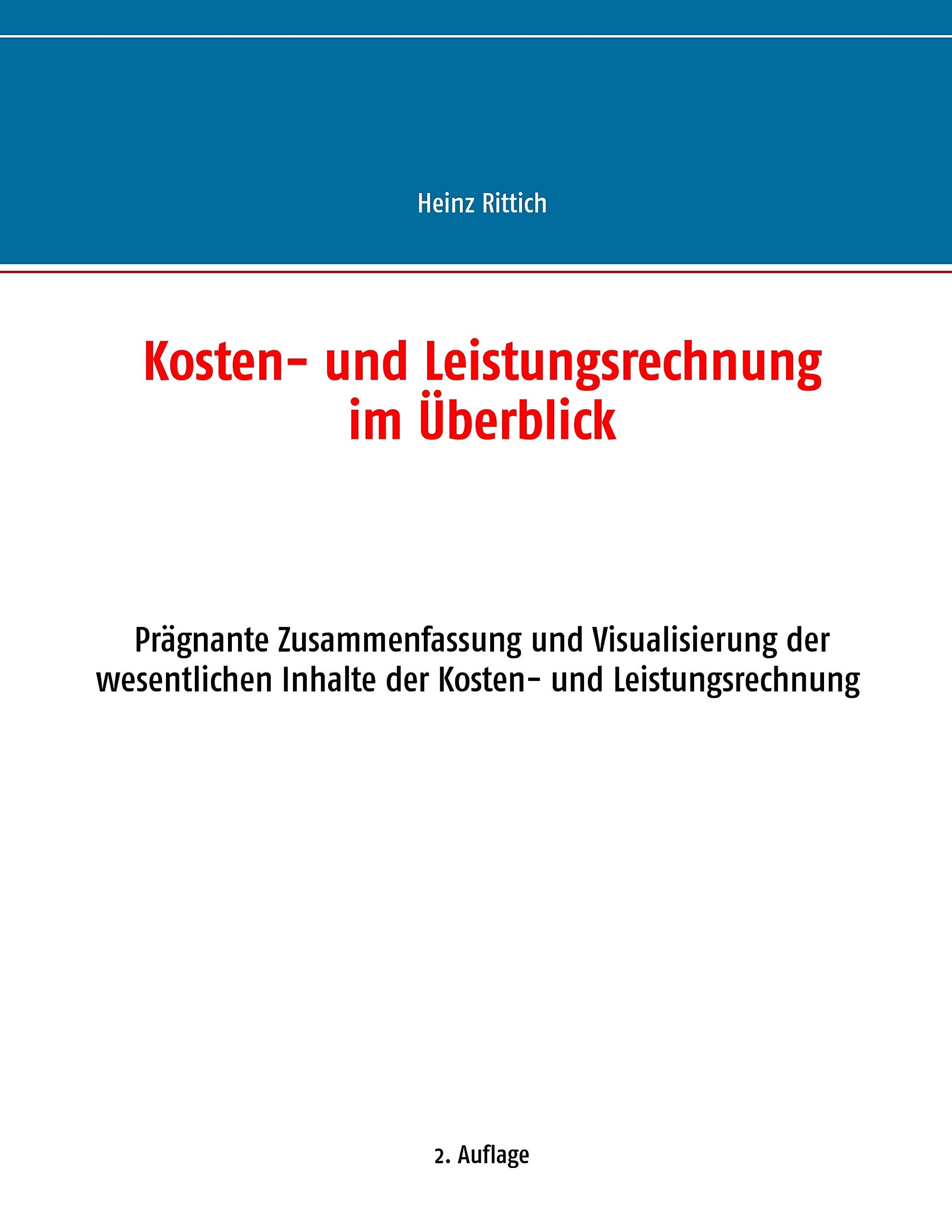 Kosten- und Leistungsrechnung im Überblick: Prägnante Zusammenfassung und Visualisierung der wesentlichen Inhalte der Kosten- und Leistungsrechnung Law