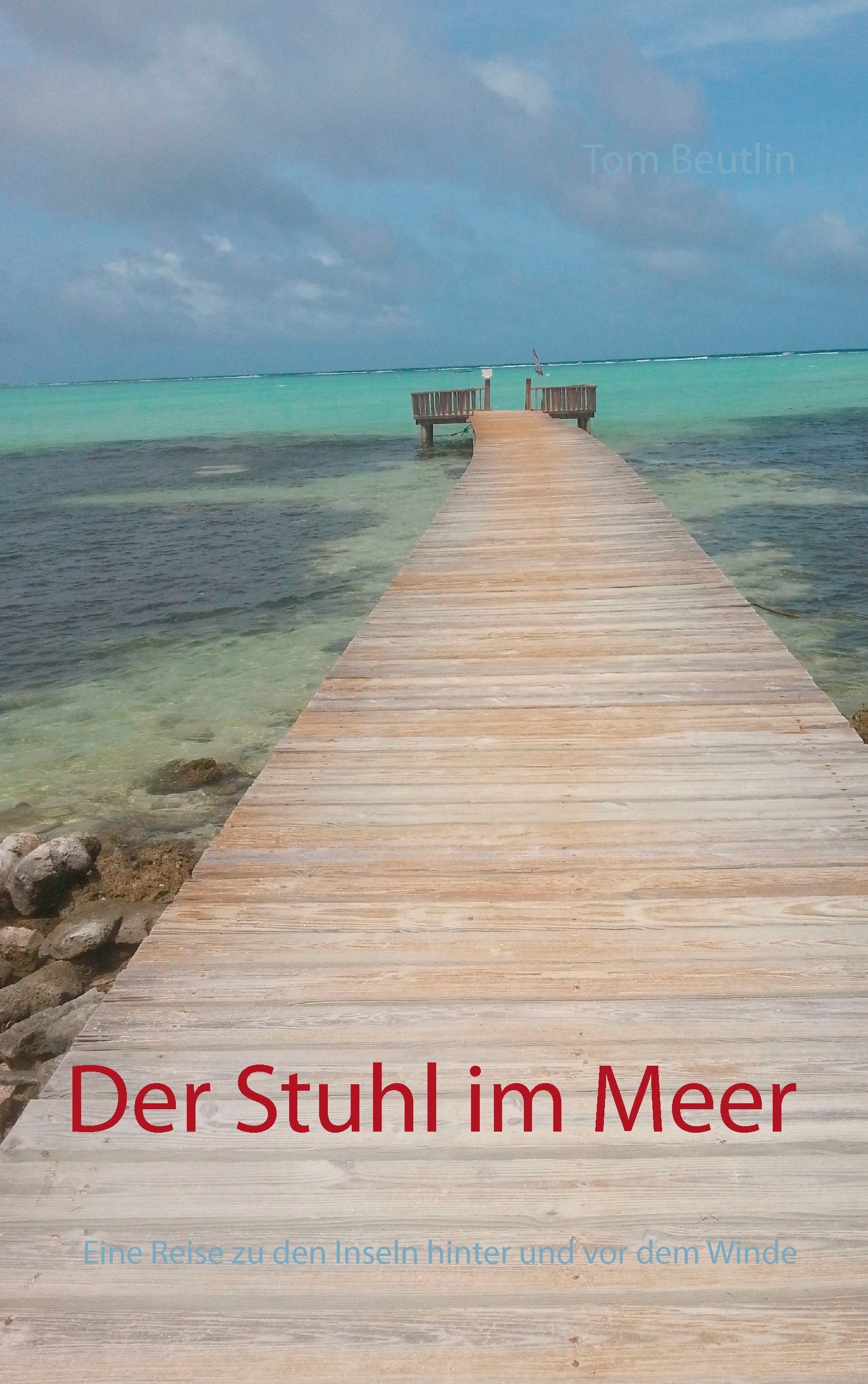 Der Stuhl im Meer: Eine Reise zu den Inseln hinter und vor dem Winde Leisure, Home & Garden