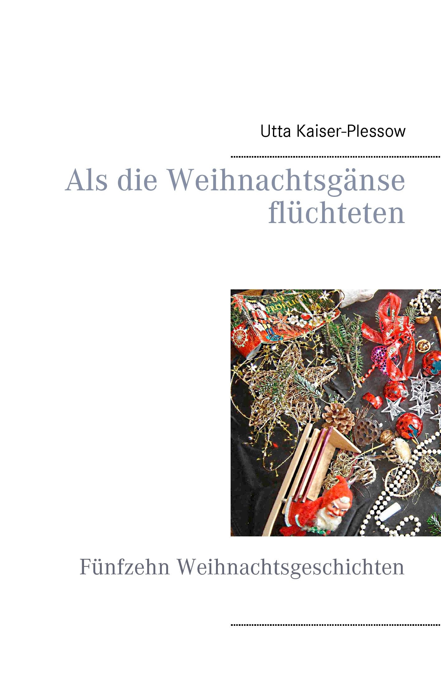 Als die Weihnachtsgänse flüchteten: Fünfzehn Weihnachtsgeschichten Historical Fiction