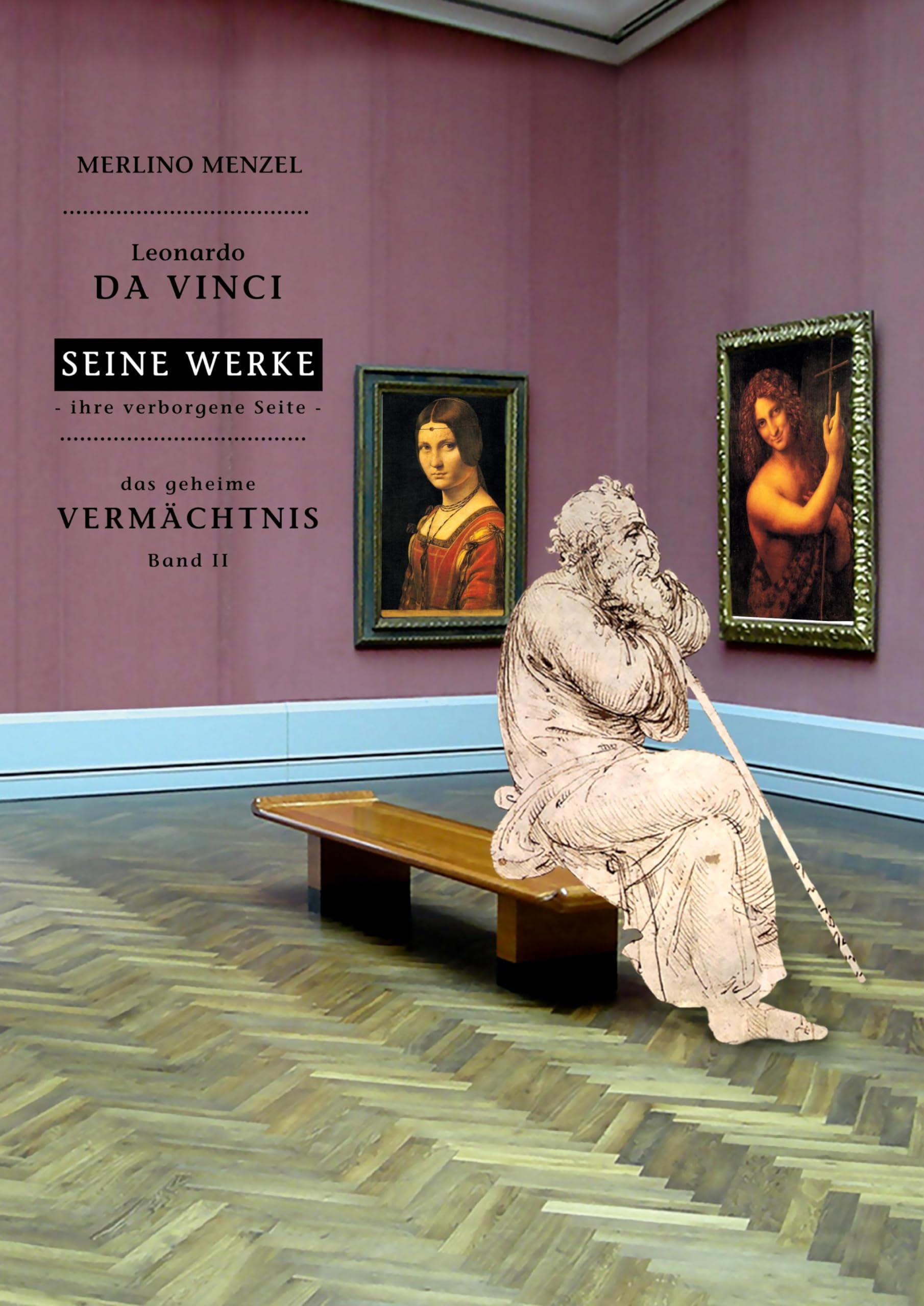 Leonardo da Vinci - Seine Werke - Ihre verborgene Seite: Das geheime Vermächtnis Band II Film, Art & Culture