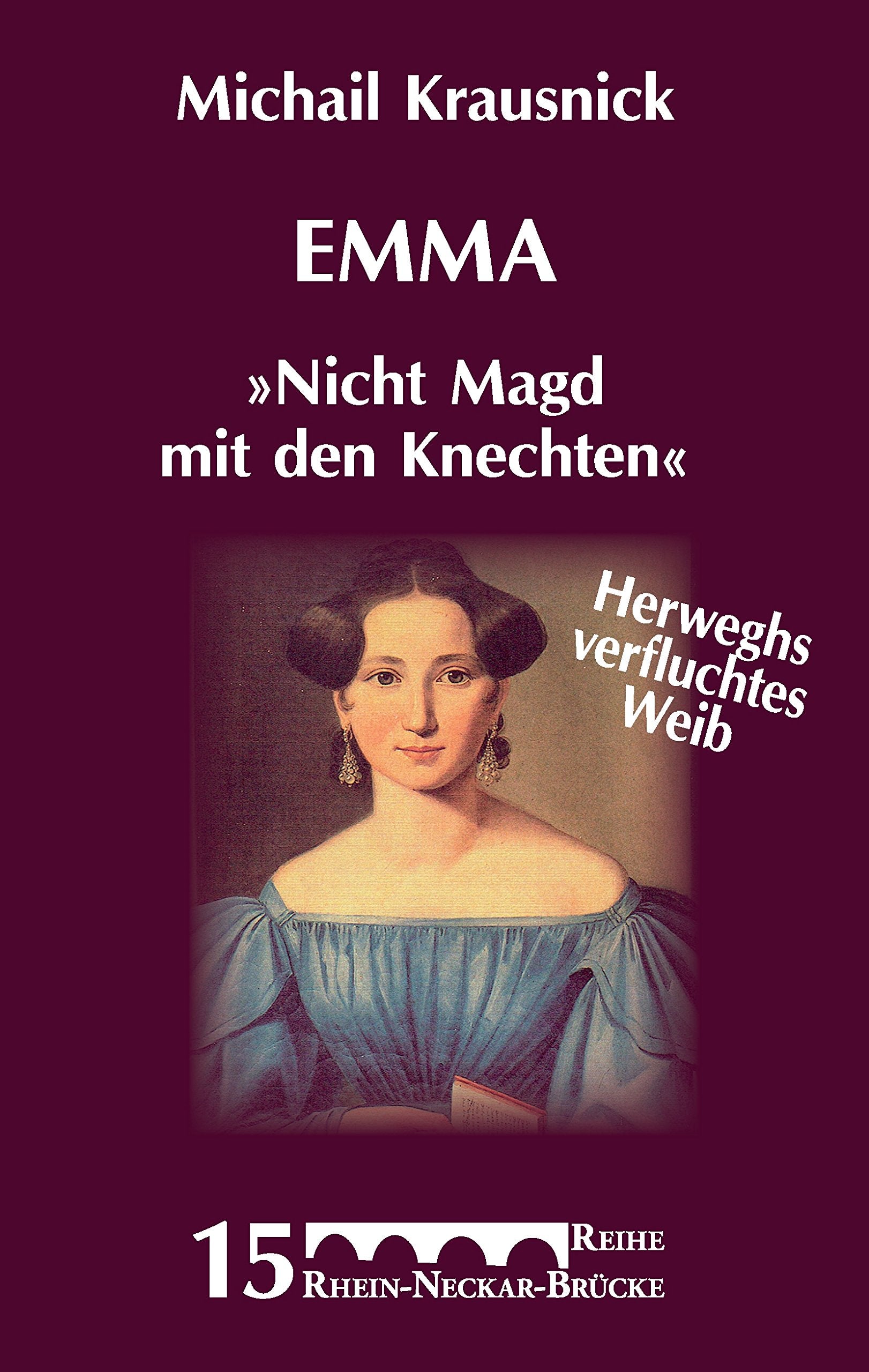 Emma "Nicht Magd mit den Knechten": Herweghs verfluchtes Weib German history